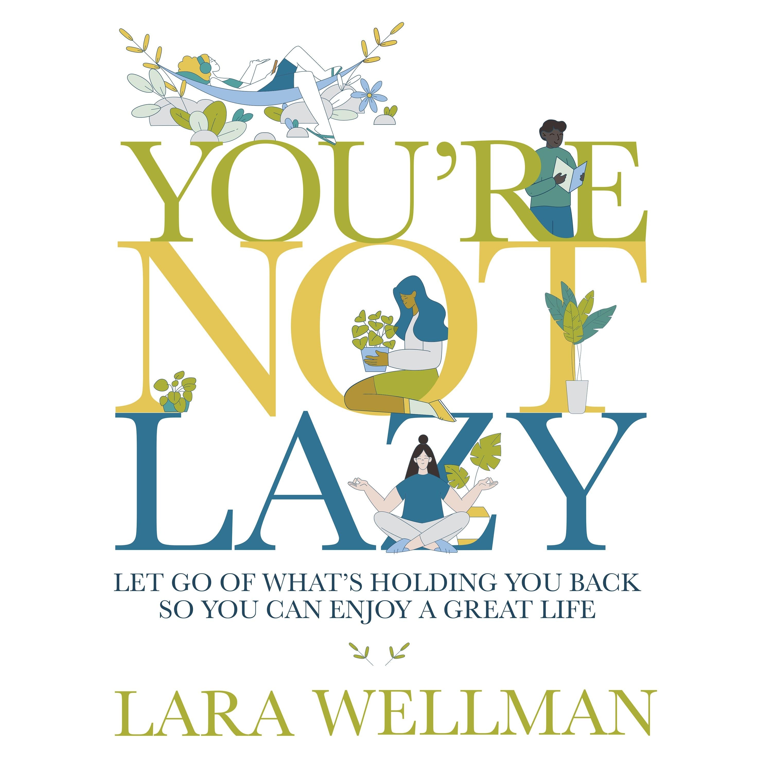 You're Not Lazy