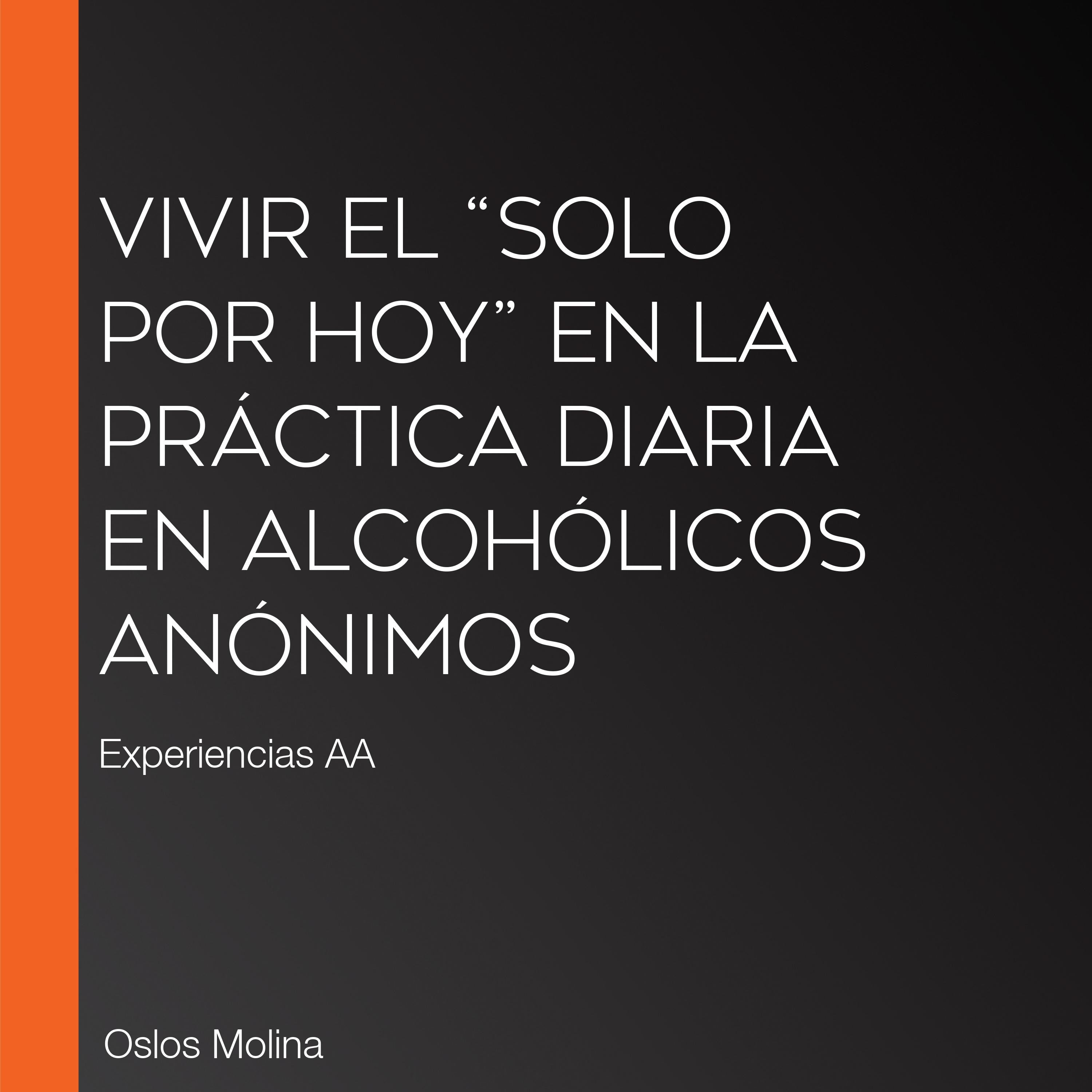 Vivir el "solo por hoy" en la práctica diaria en Alcohólicos Anónimos