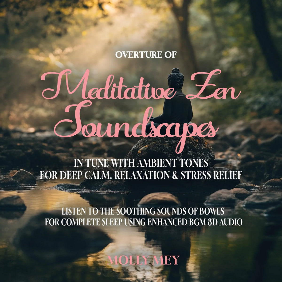 Overture of Meditative Zen Soundscapes In Tune with Ambient Tones for Deep Calm, Relaxation & Stress Relief