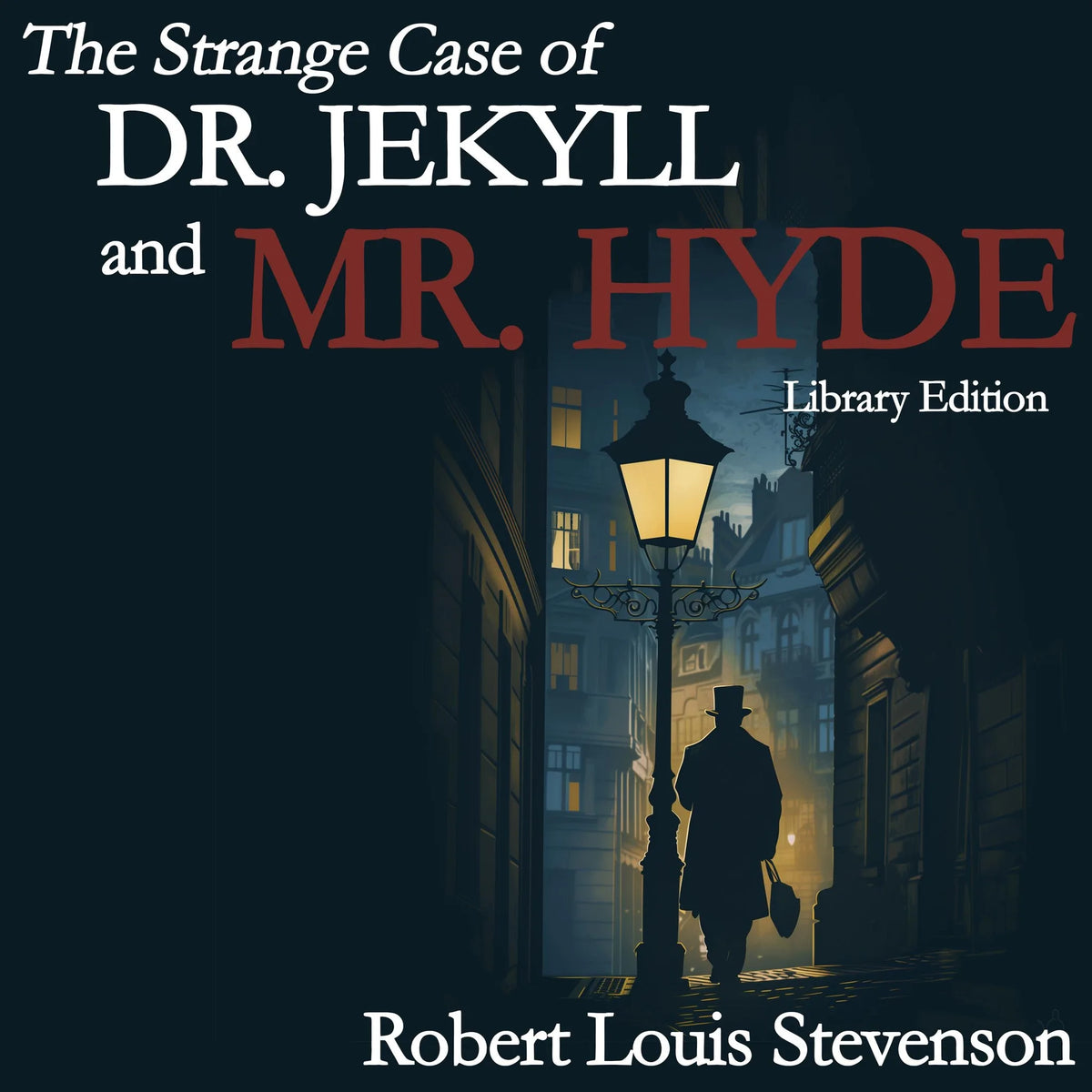 The Strange Case of Doctor Jekyll and Mr. Hyde (Library Edition)