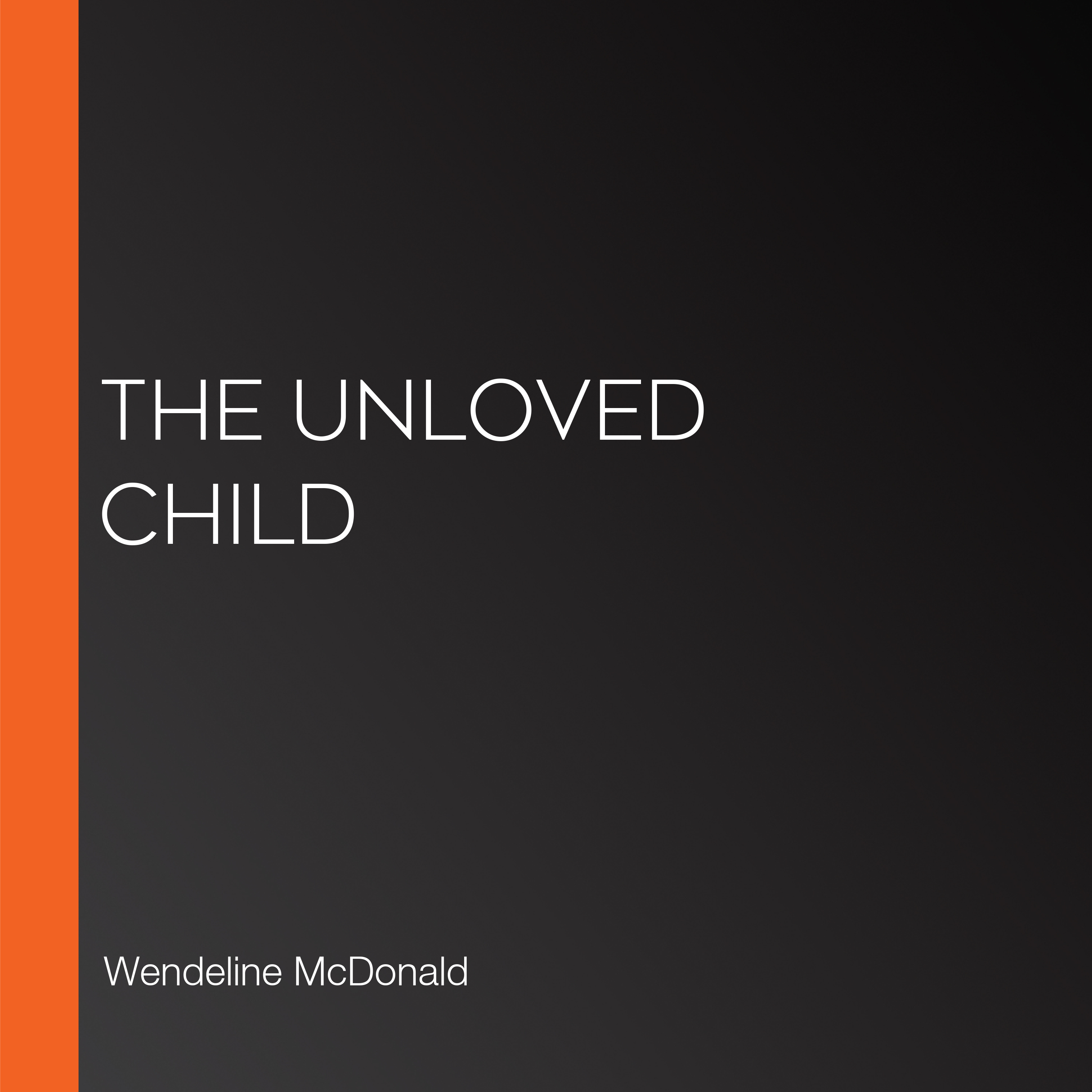 The Unloved Child