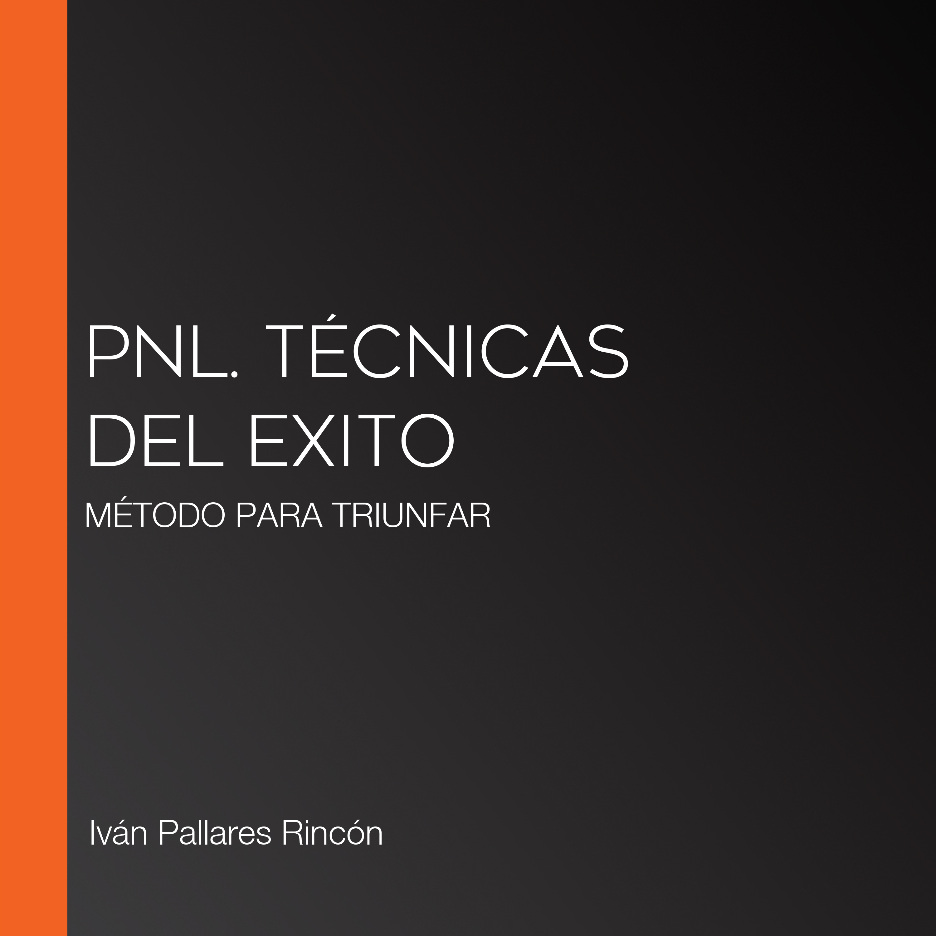 PNL. TÉCNICAS DEL EXITO