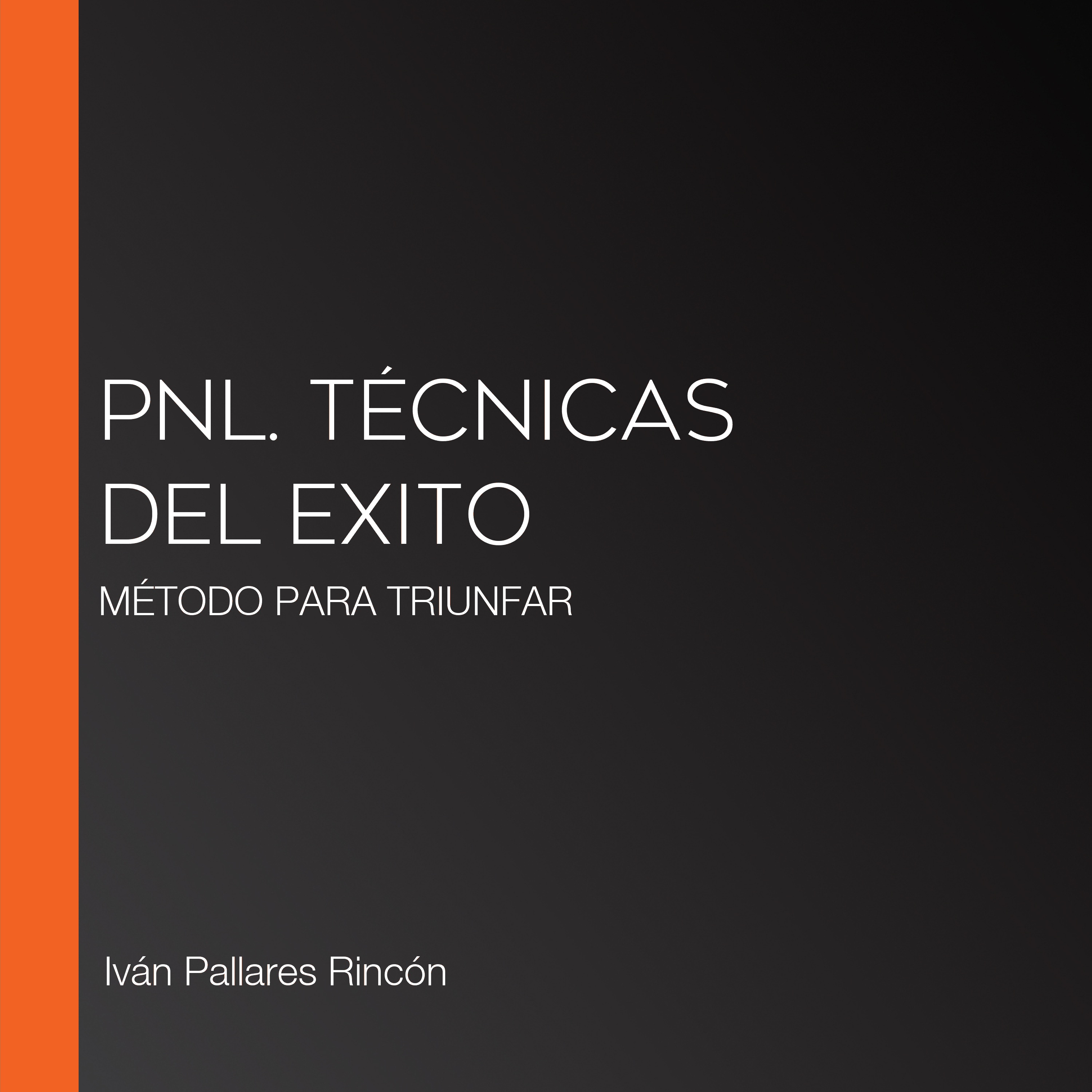 PNL. TÉCNICAS DEL EXITO