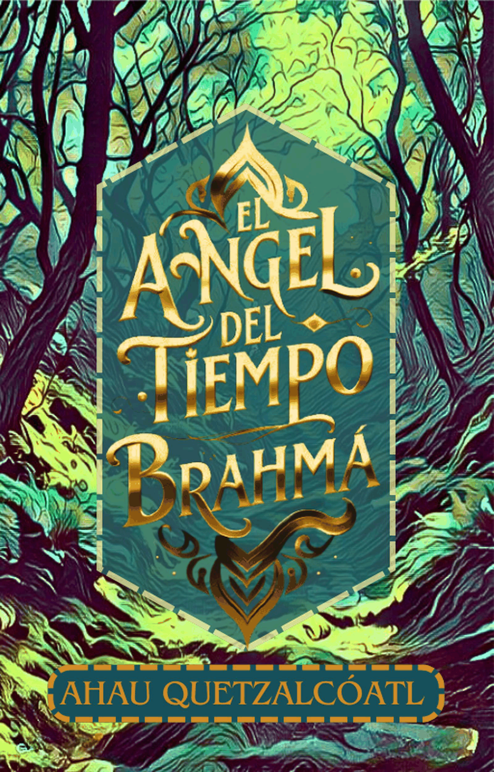 El Ángel Del Tiempo - Brahma, Libro 1
