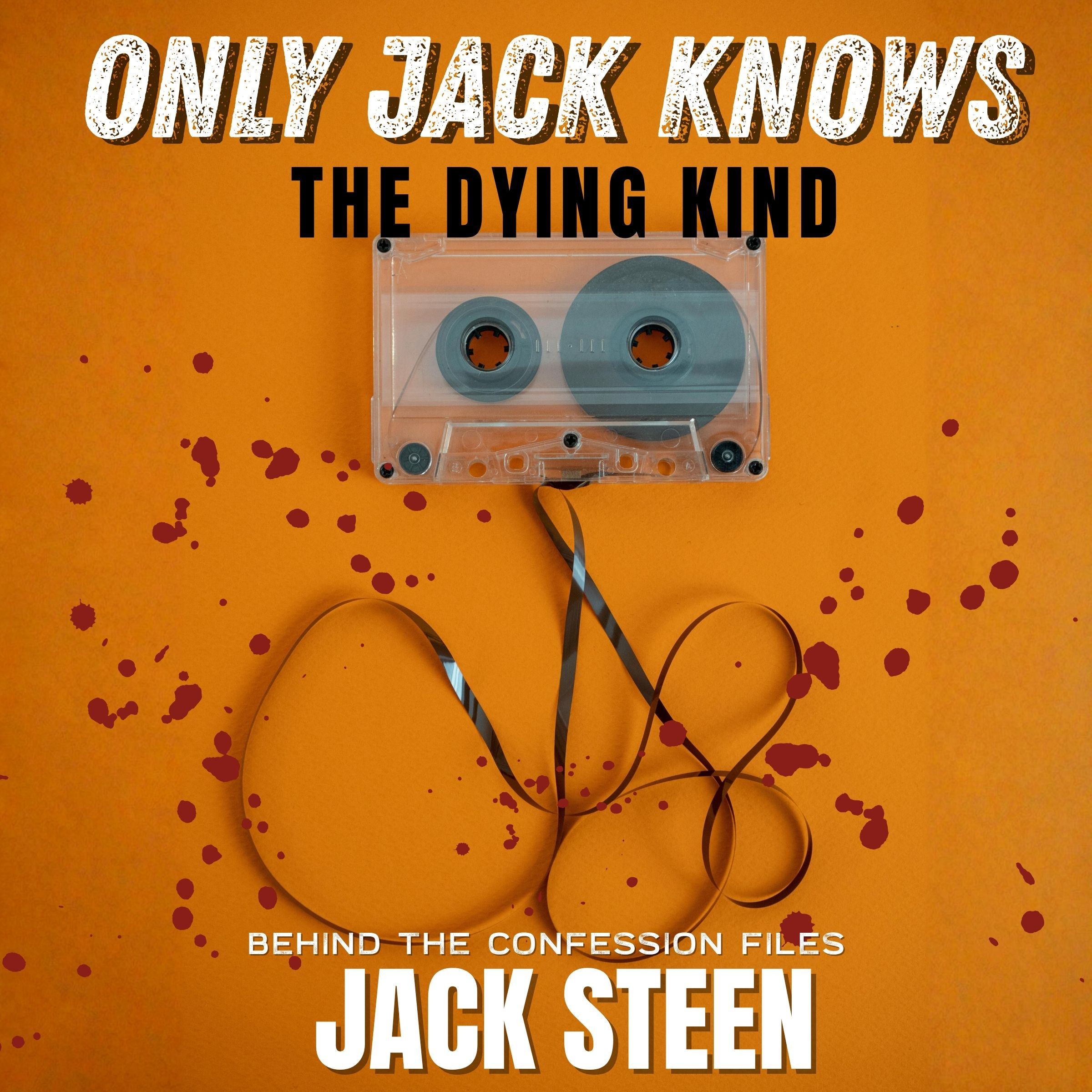 Only Jack Knows: The Dying Kind
