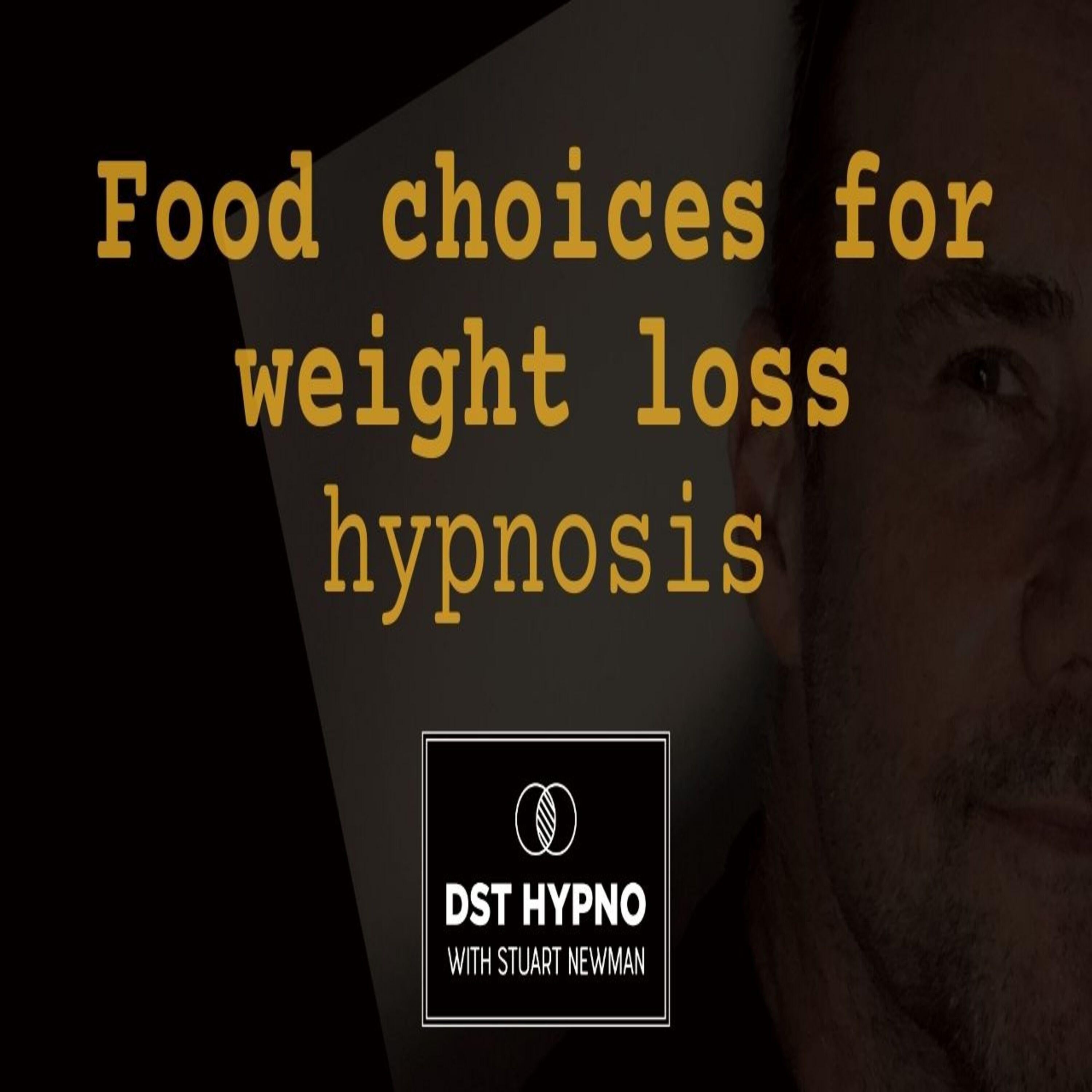 Food choices for weight loss hypnosis - A guided meditation - DST Hypno with Stu Newman