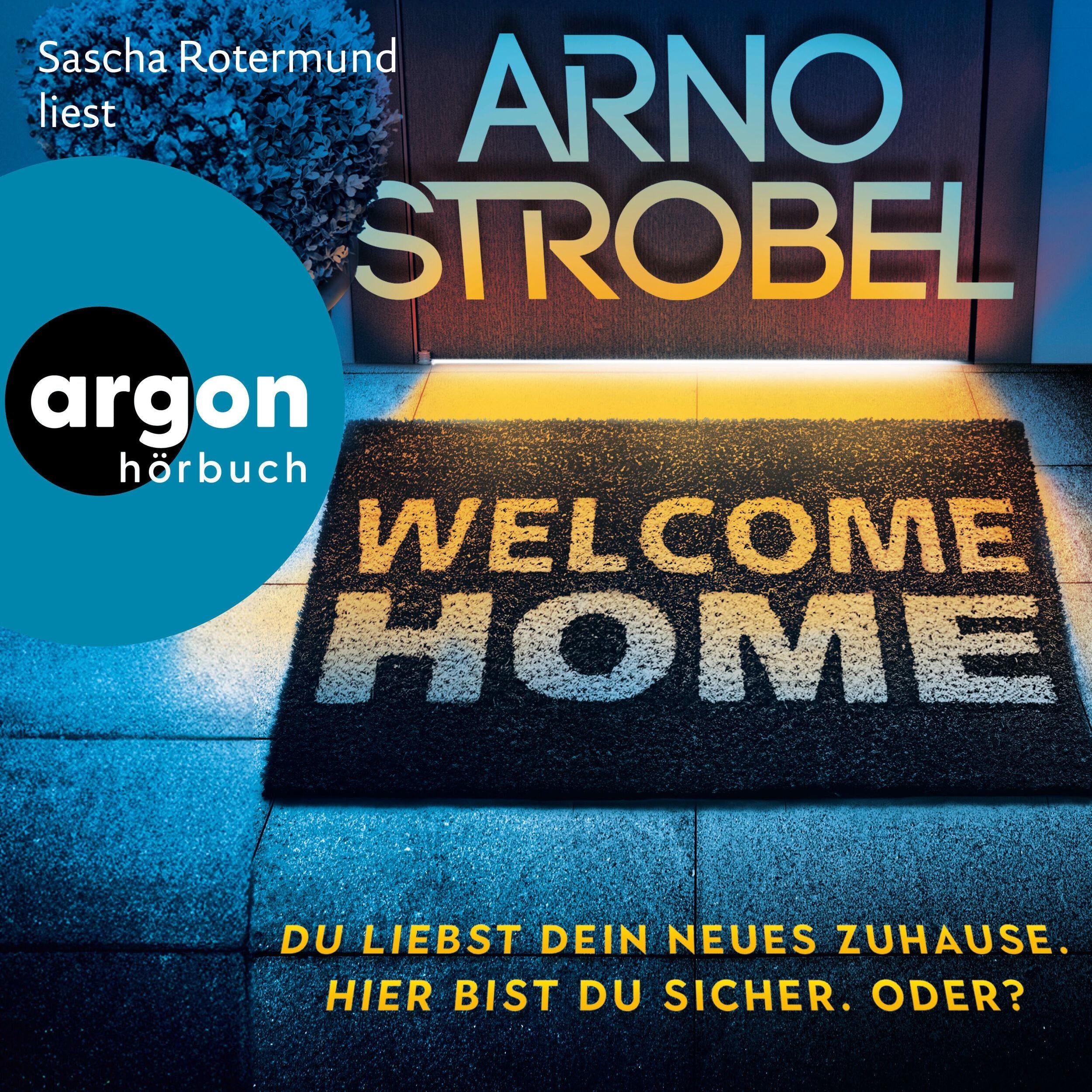 Welcome Home - Du liebst dein neues Zuhause. Hier bist du sicher. Oder? (Gekürzte Lesung)