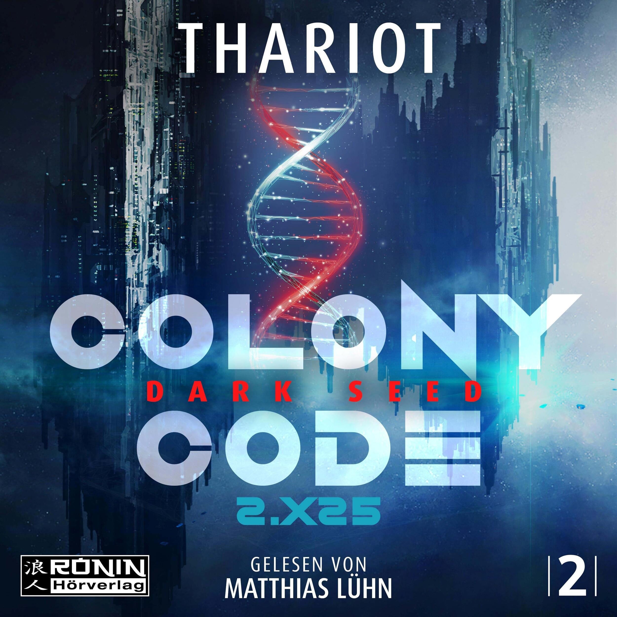 Colony Code 2.X25 - Dark Seed - Colony Code, Band 2 (ungekürzt)