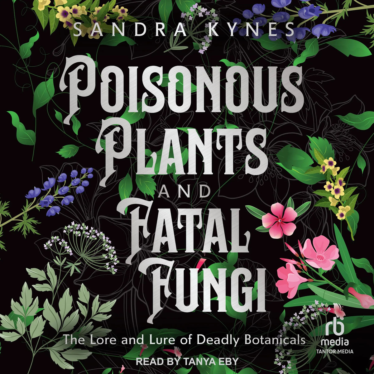 Poisonous Plants and Fatal Fungi