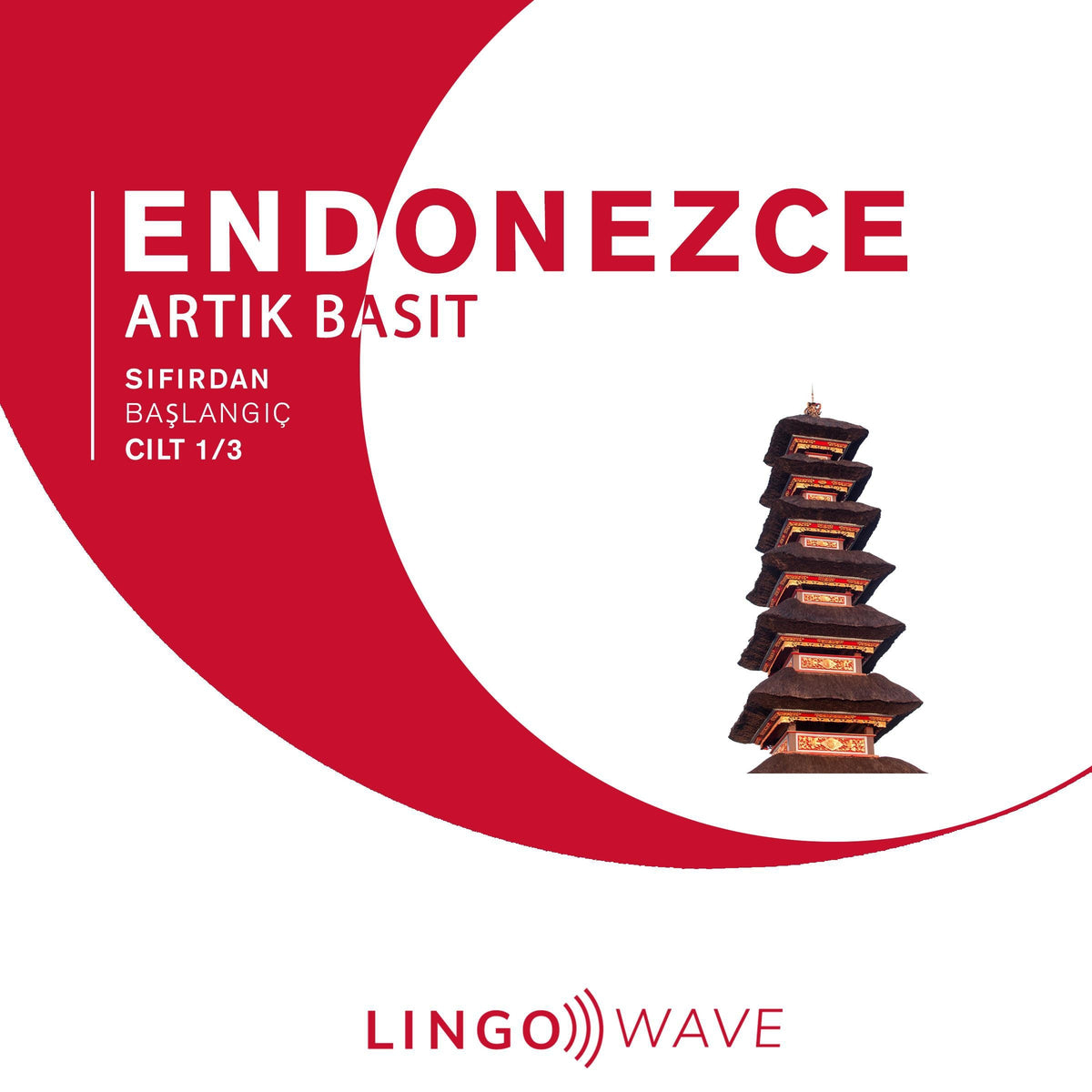 Endonezce Artık Basit - Sıfırdan Başlangıç - Cilt 1/3