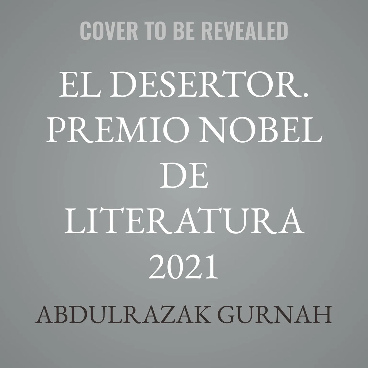 El desertor. Premio Nobel de Literatura 2021