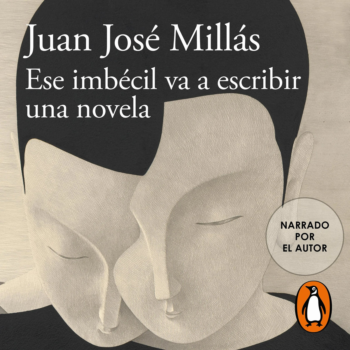 Ese imbécil va a escribir una novela