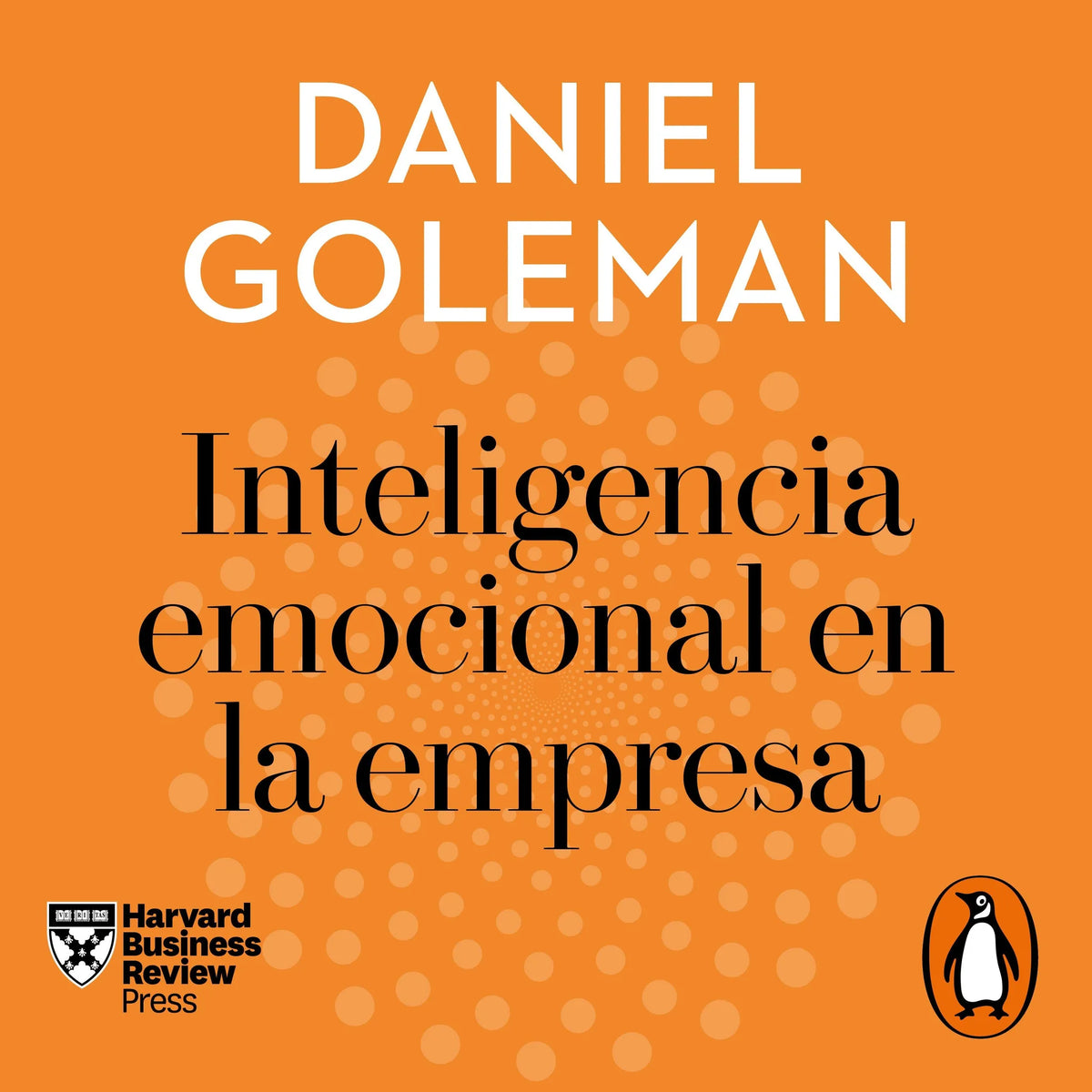 Inteligencia emocional en la empresa (Harvard Business Review)