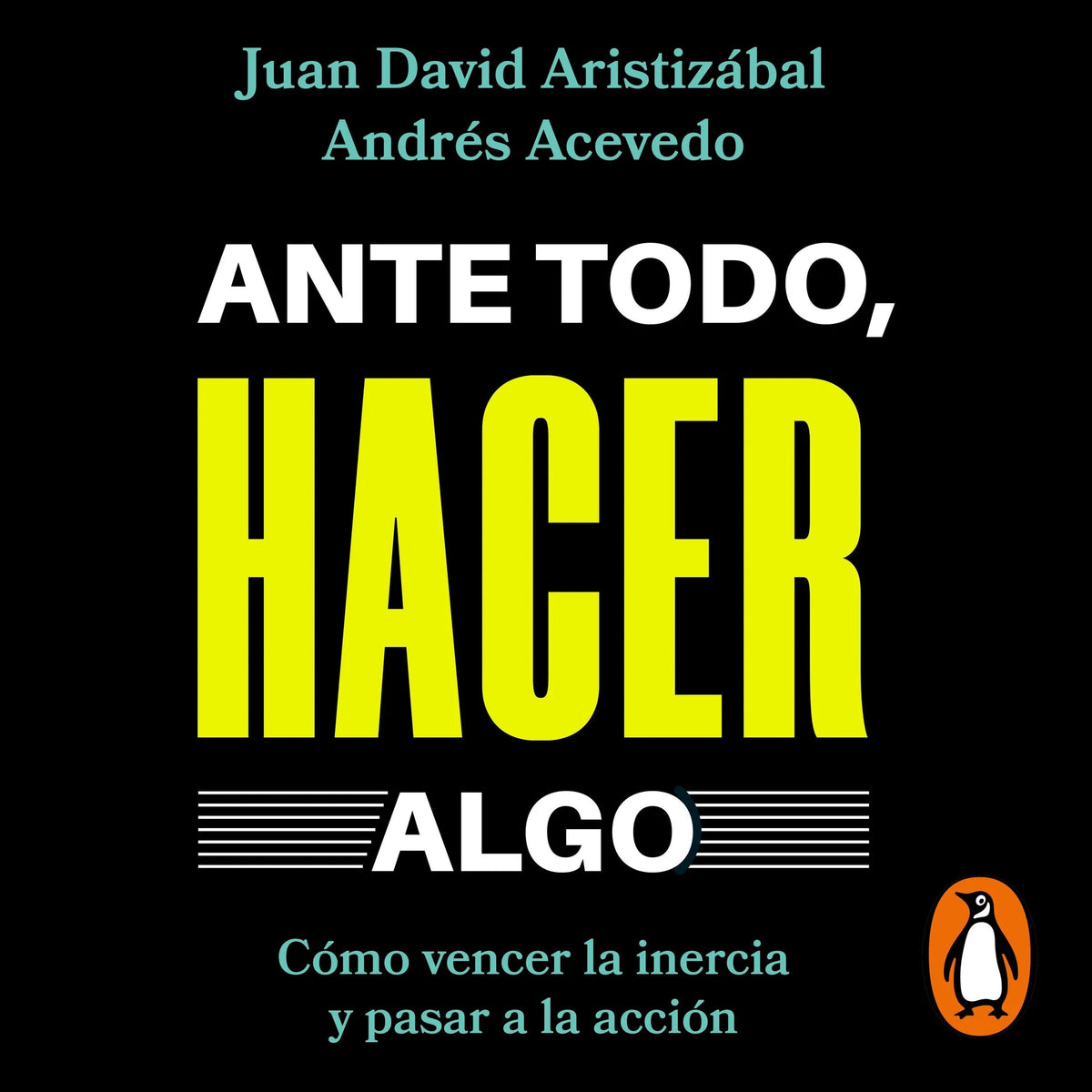 Ante todo, hacer algo