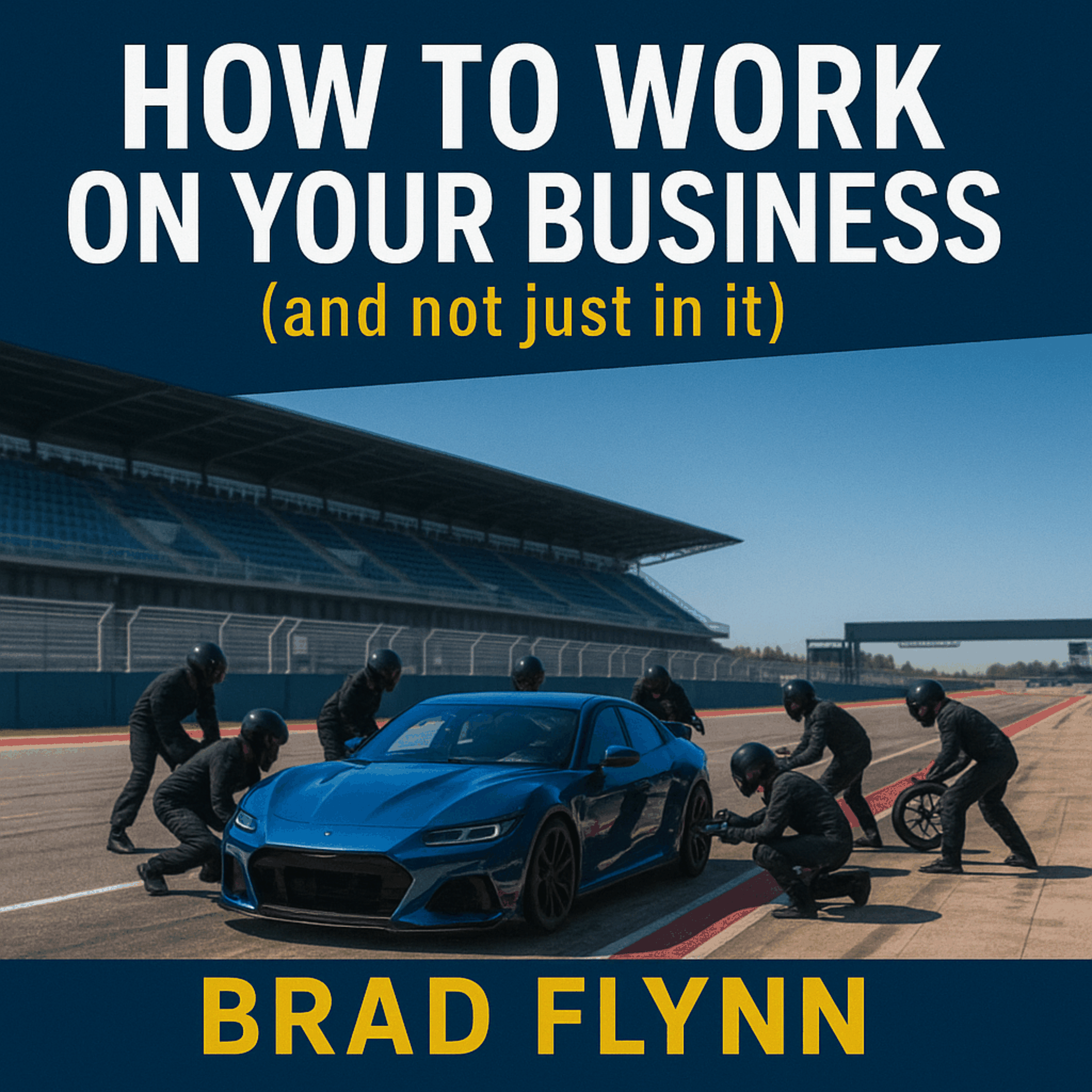 How To Work On Your Business (and not just in it)