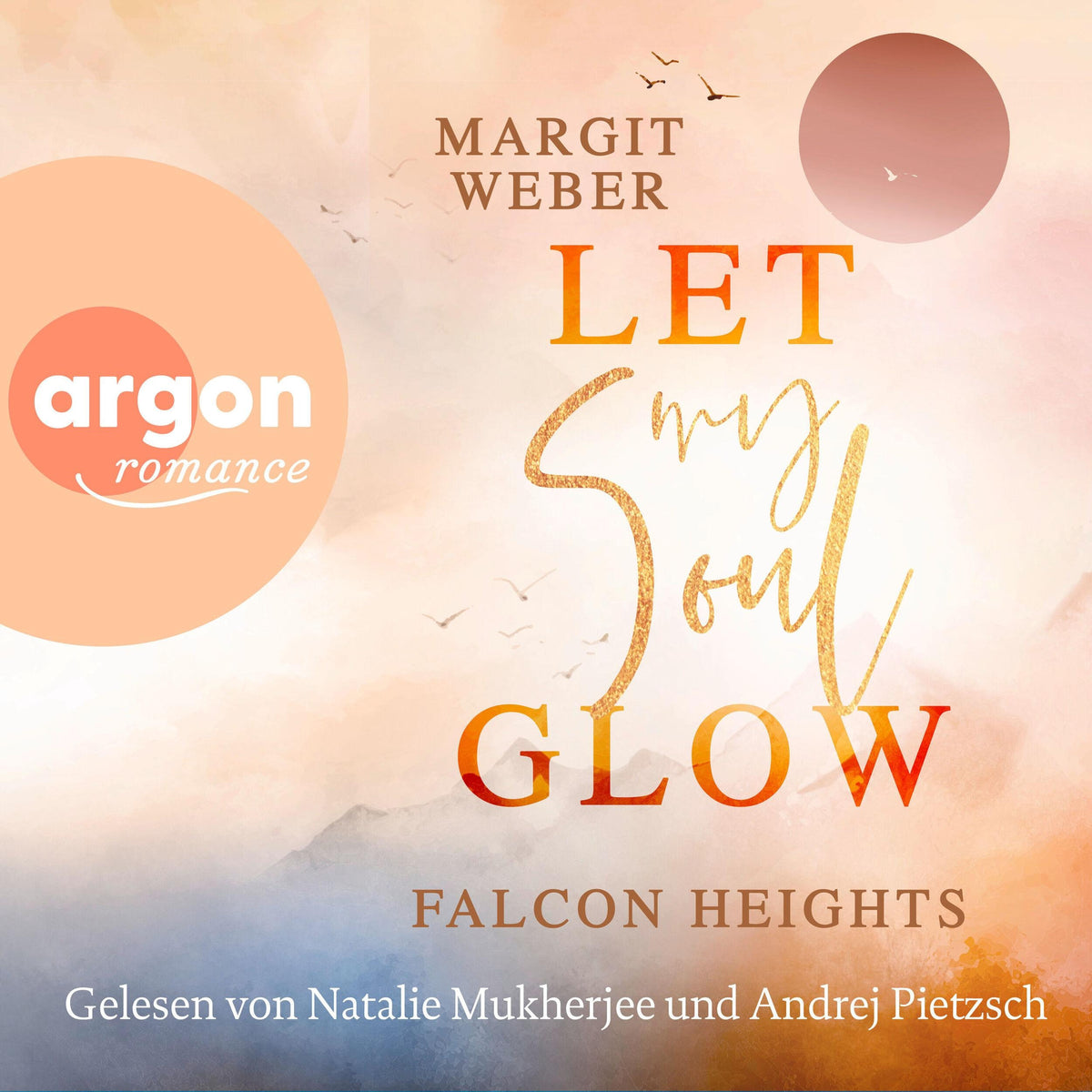 Let my soul glow - Falcon Heights - Falcon Heights, Band 2 (Ungekürzte Lesung)
