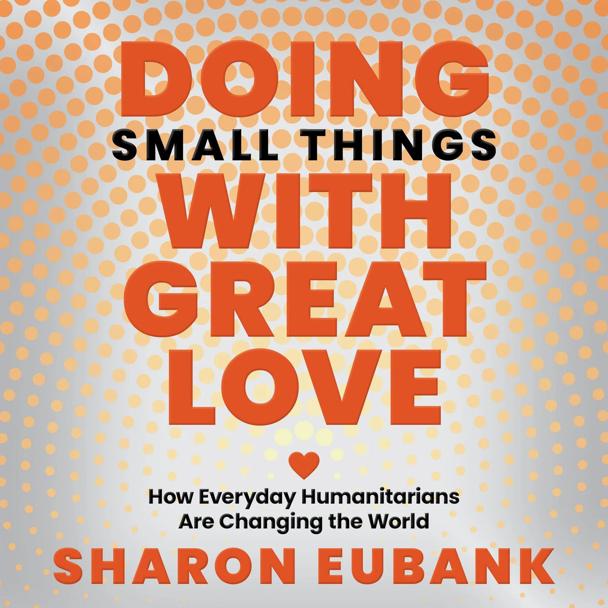 Doing Small Things With Great Love