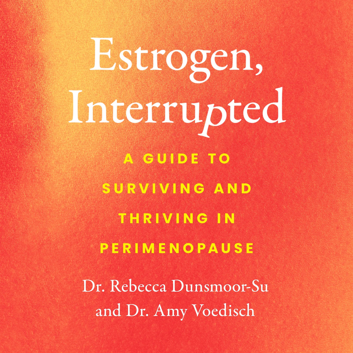 Estrogen, Interrupted