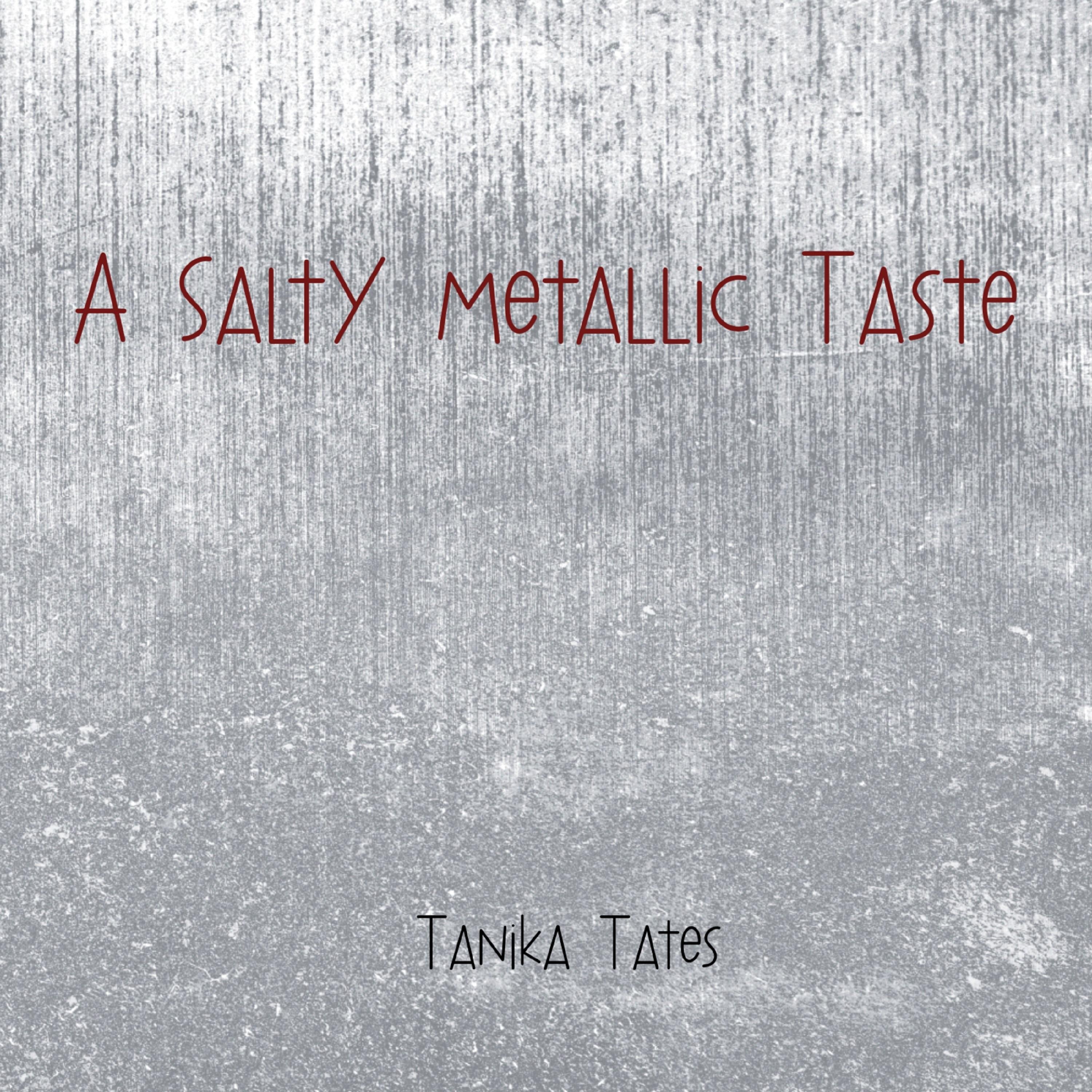 A Salty Metallic Taste