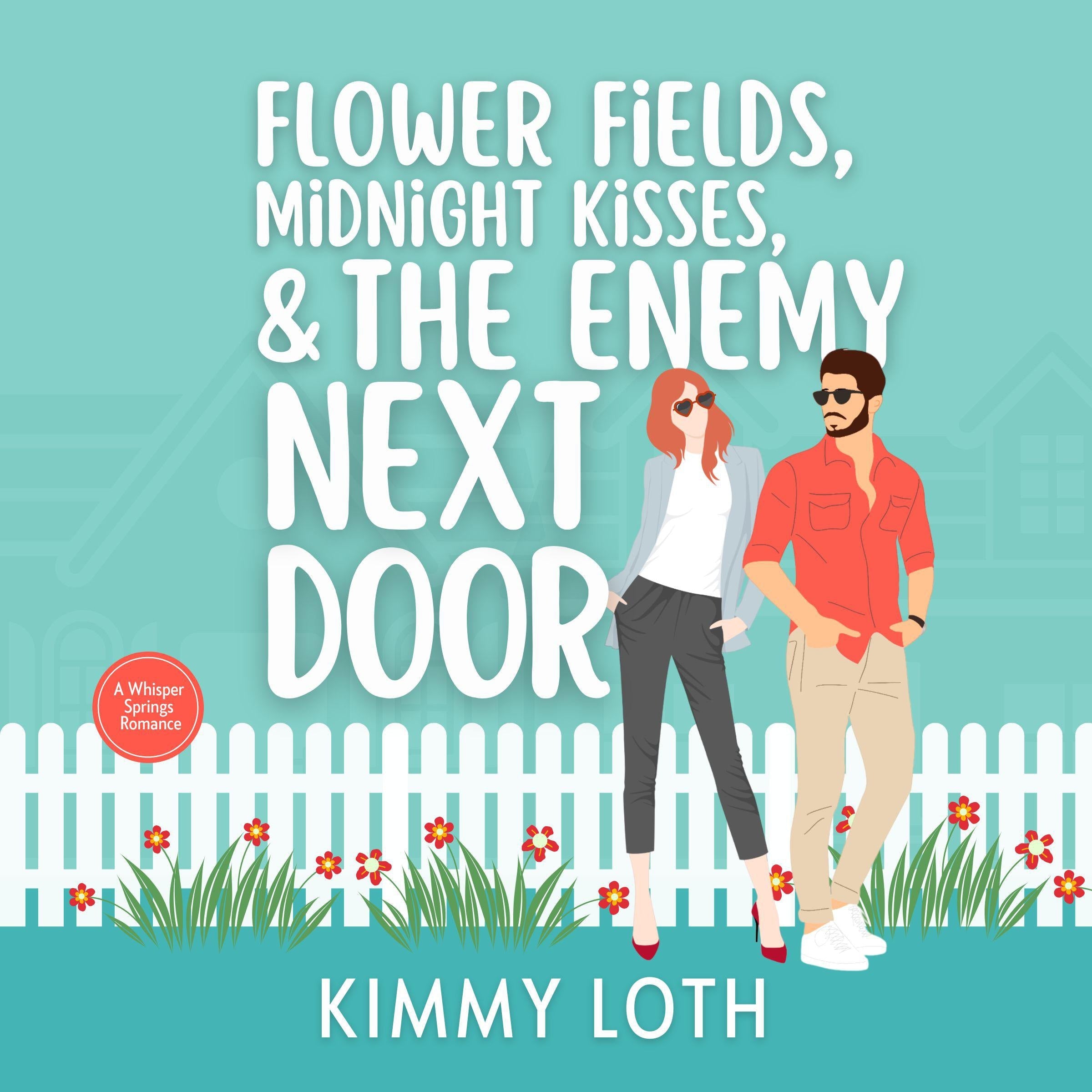 Flower Fields, Midnight Kisses, & The Enemy Next Door