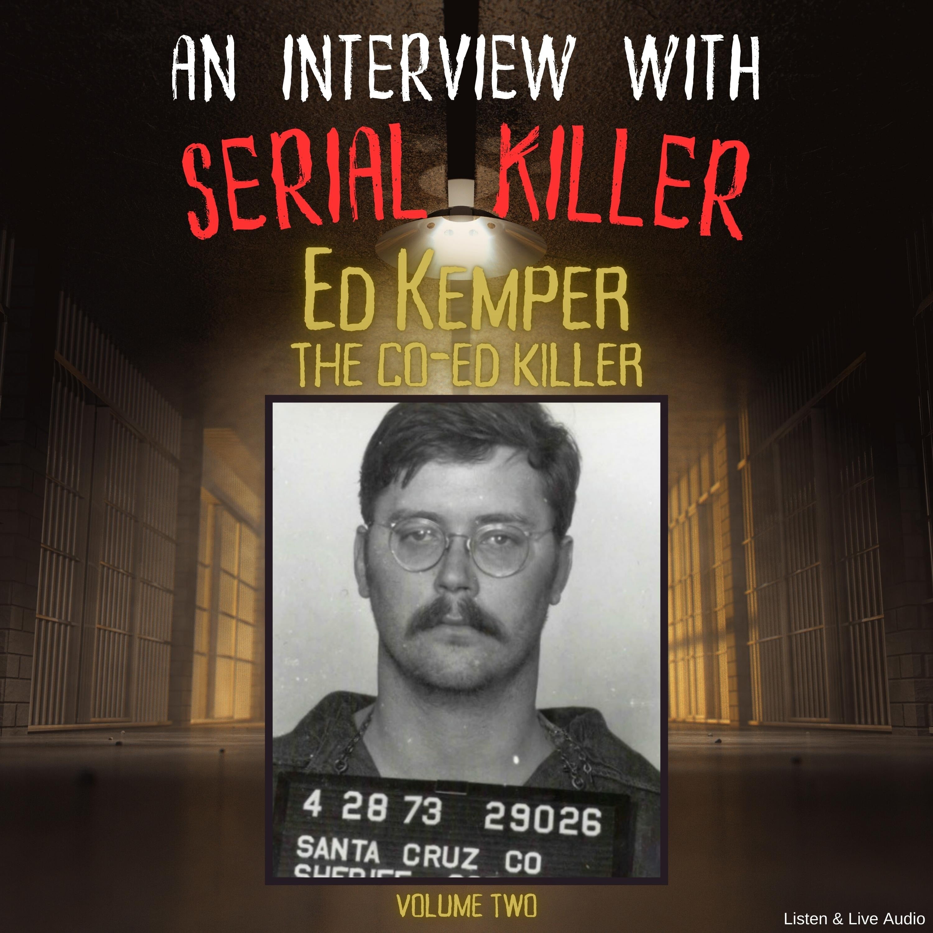 An Interview with Serial Killer Ed Kemper, the Co-Ed Killer - Volume 2