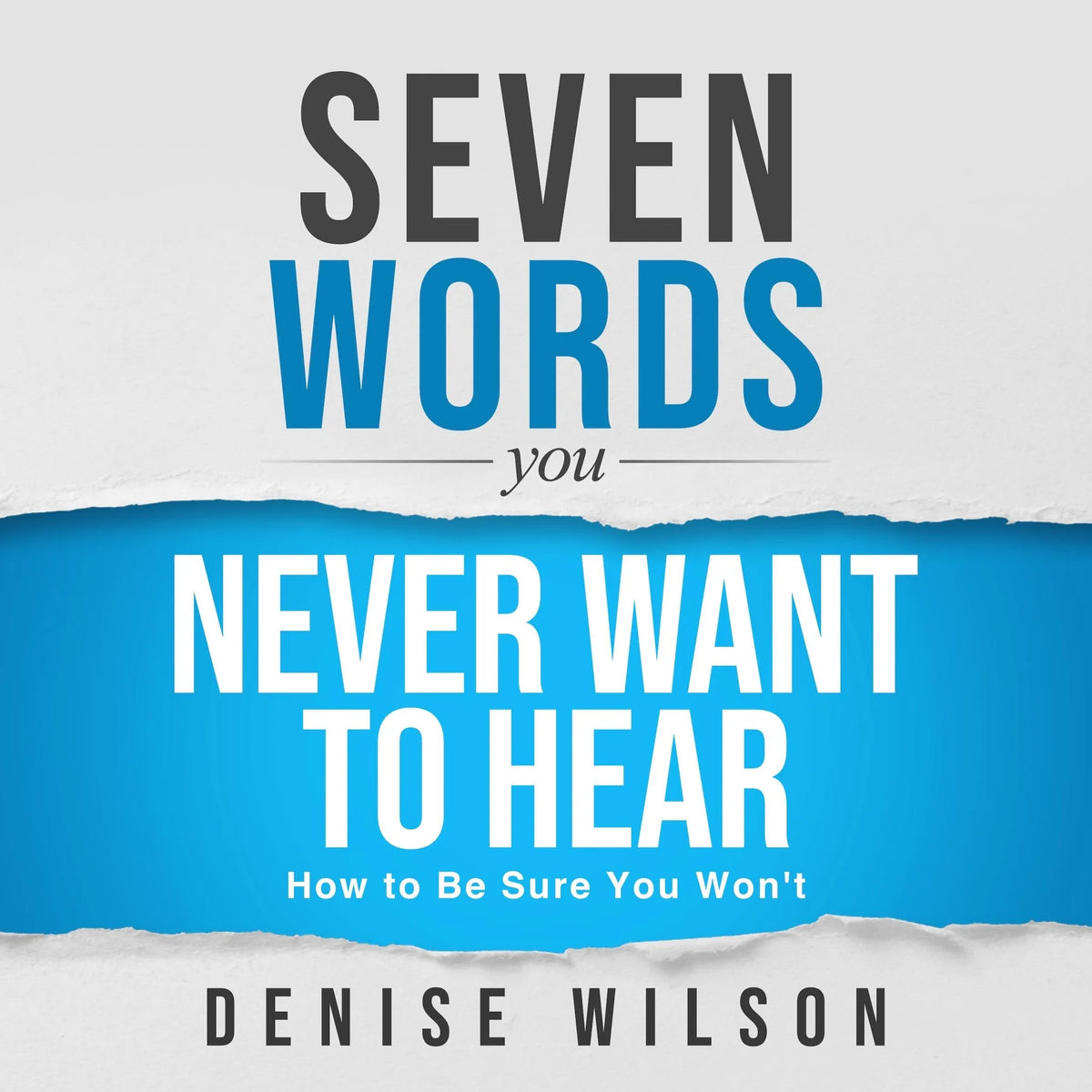 Seven Words You Never Want to Hear