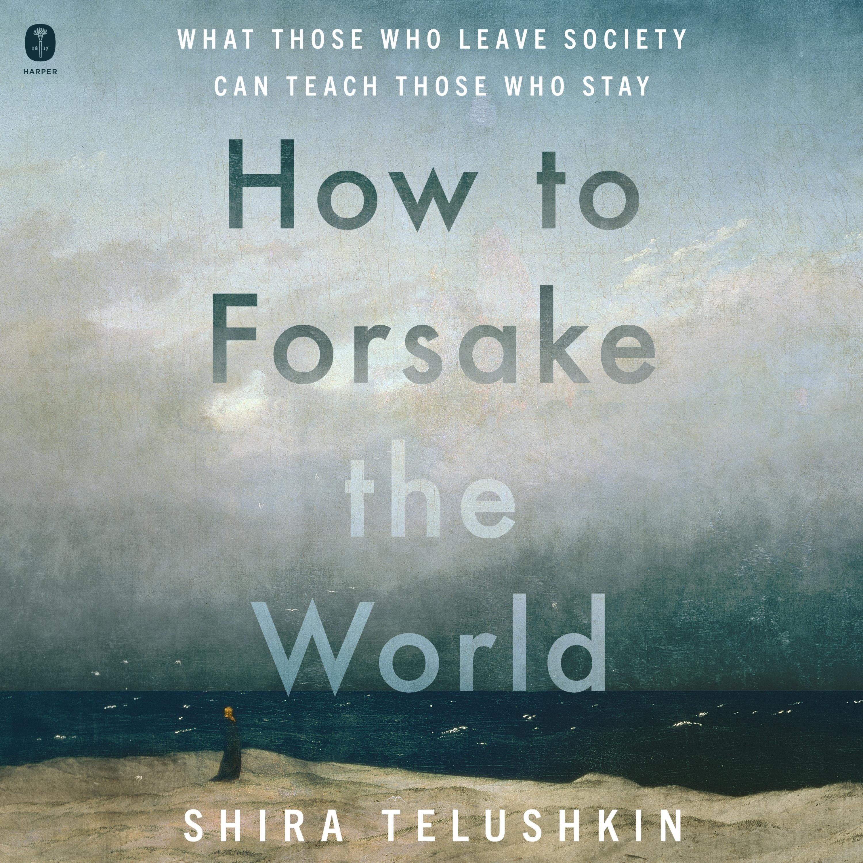 How to Forsake the World
