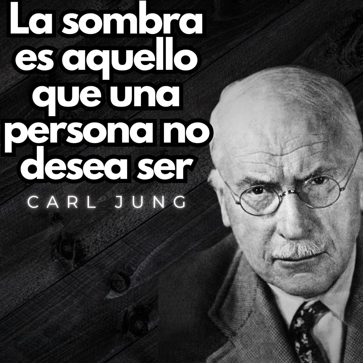 La sombra es aquello que una persona no desea ser