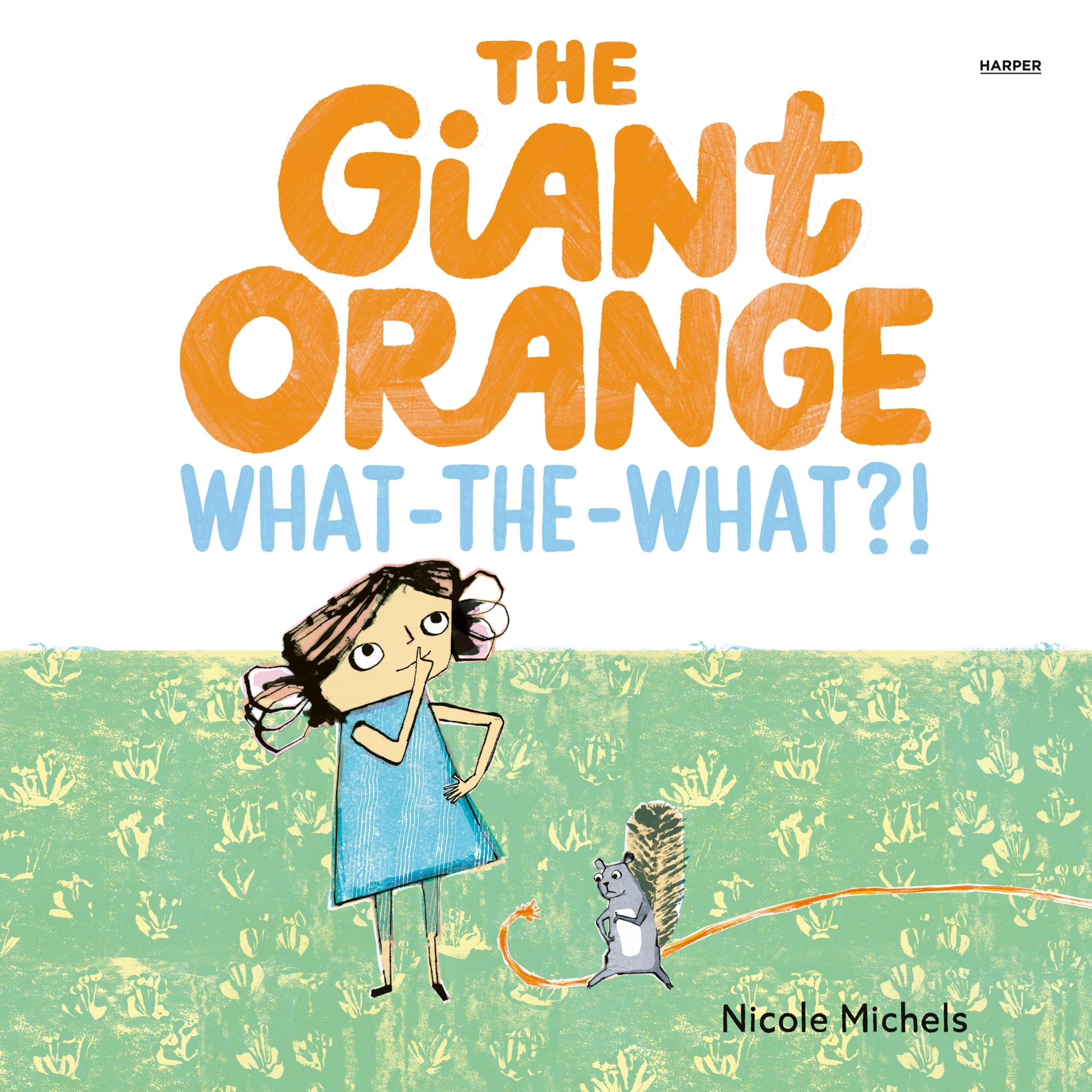 The Giant Orange What-the-What?!