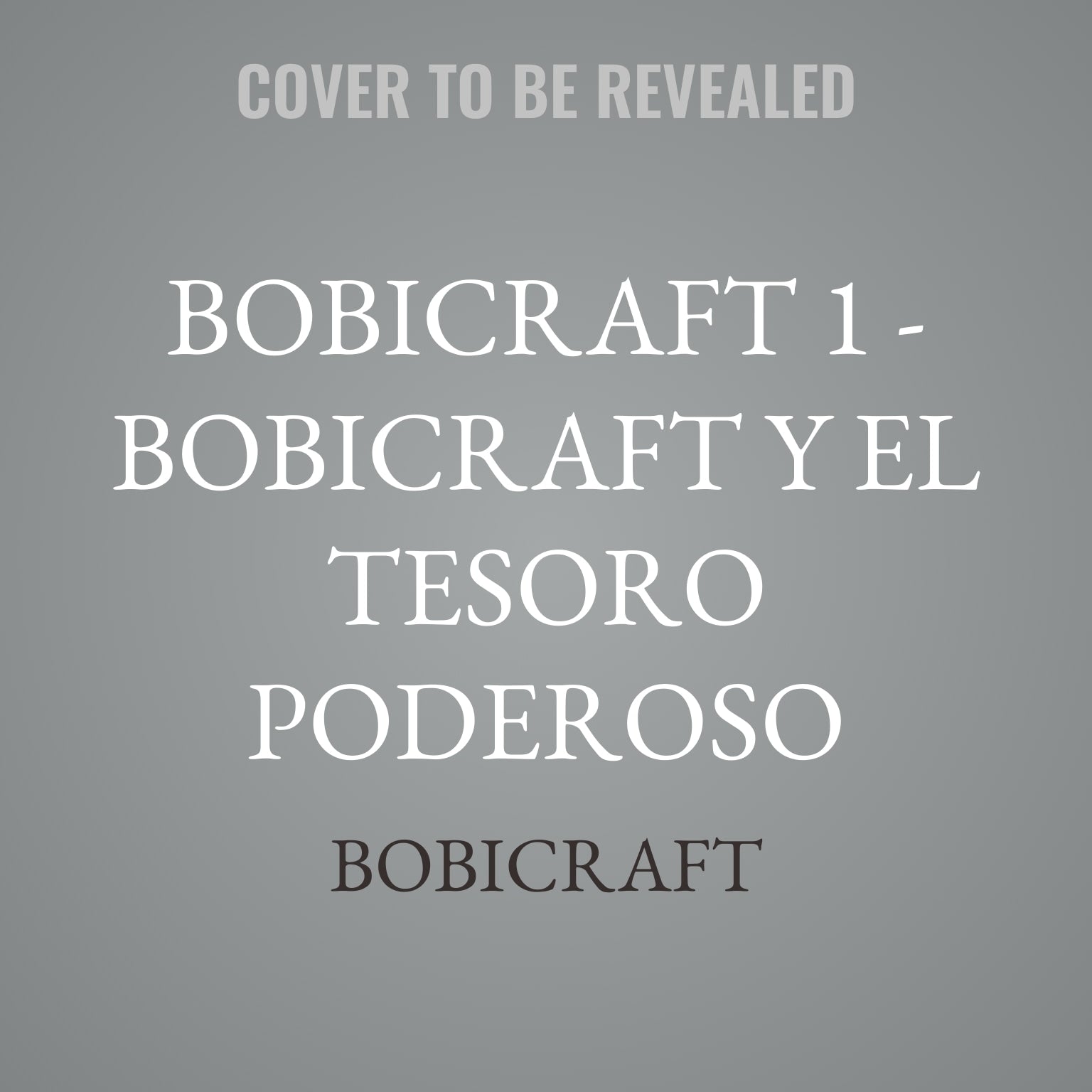 Bobicraft 1 - Bobicraft y el tesoro poderoso