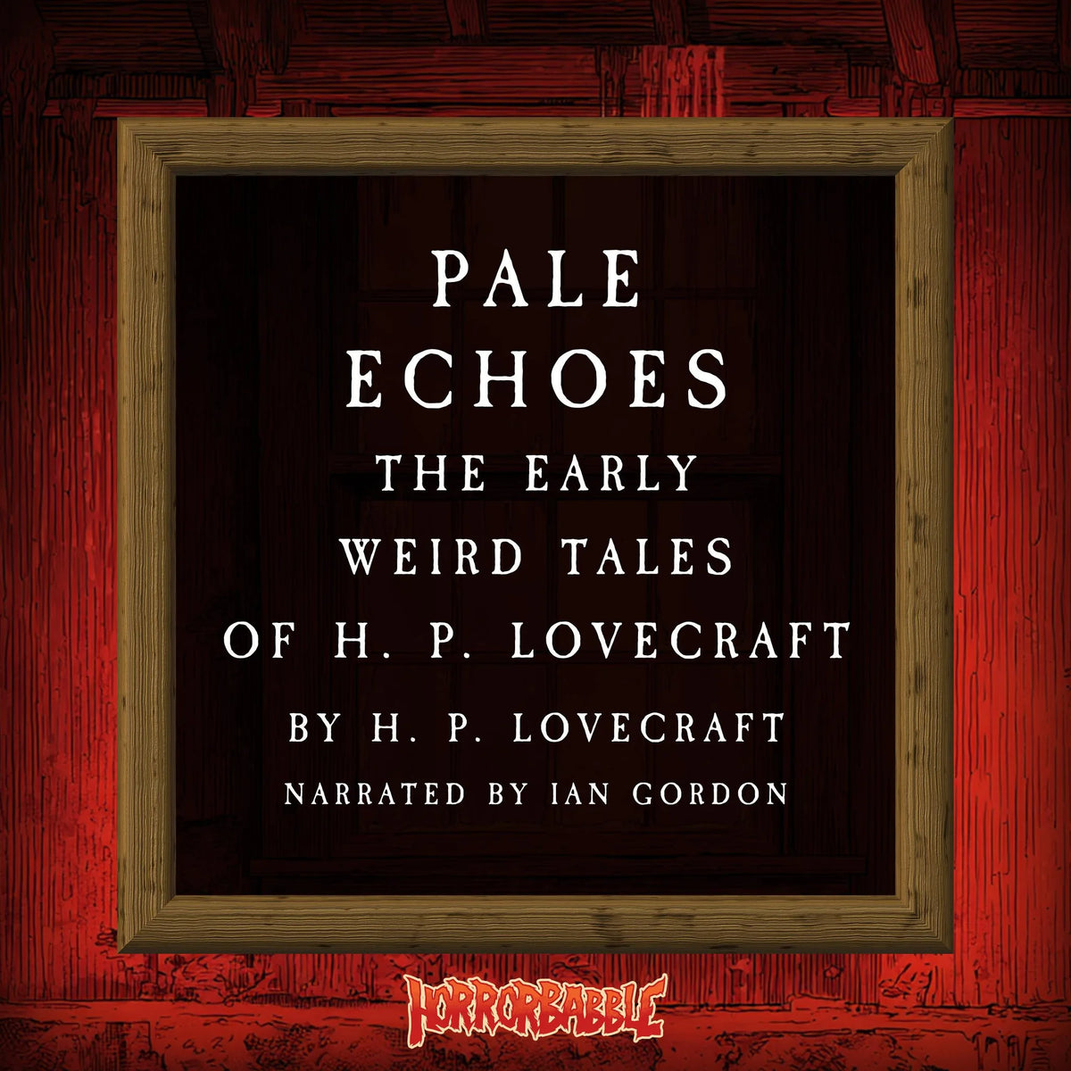 Pale Echoes: The Early Weird Tales of H. P. Lovecraft