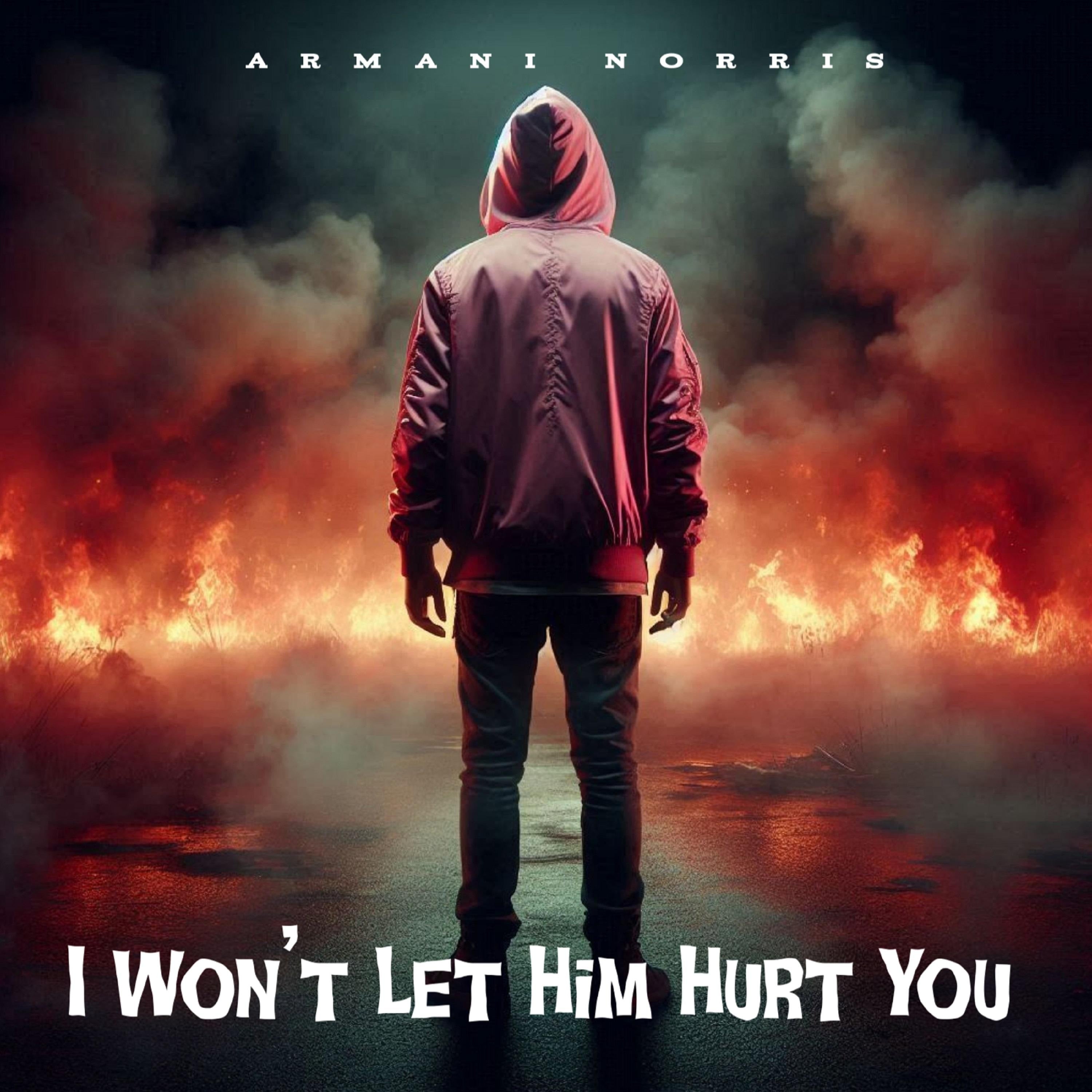 I Won’t Let Him Hurt You
