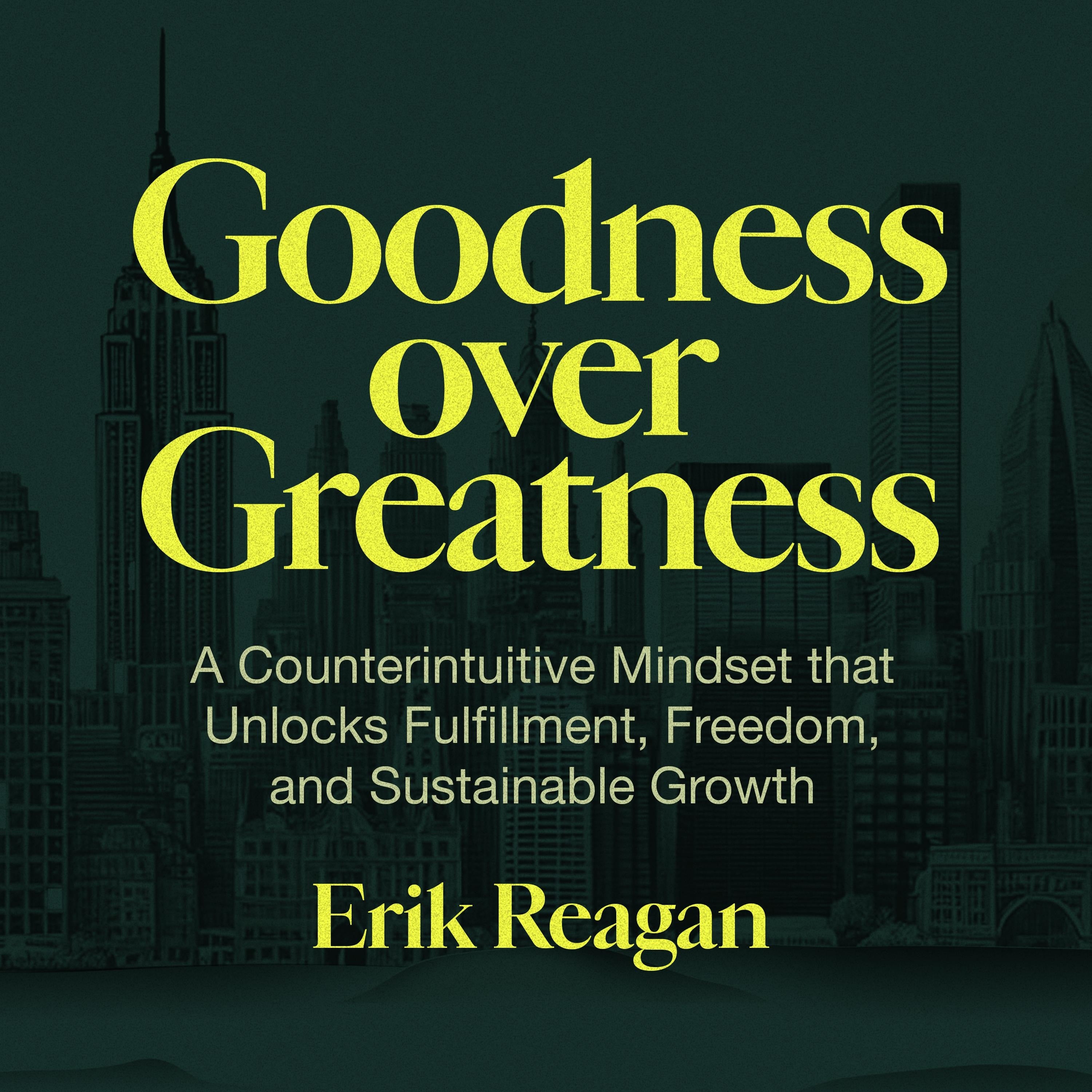 Goodness over Greatness