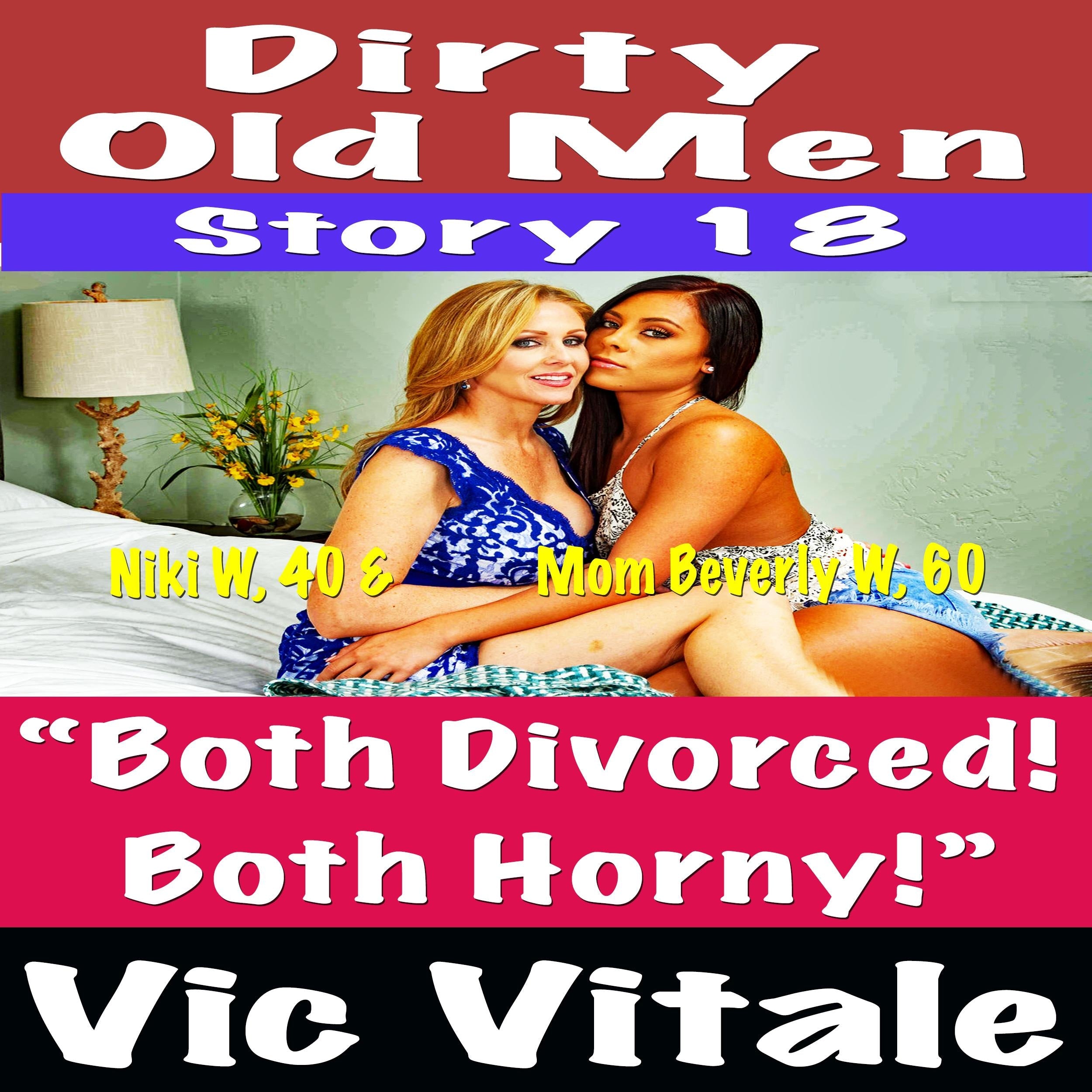 Dirty Old Men Story 19 “Both Divorced! Both Horny!”
