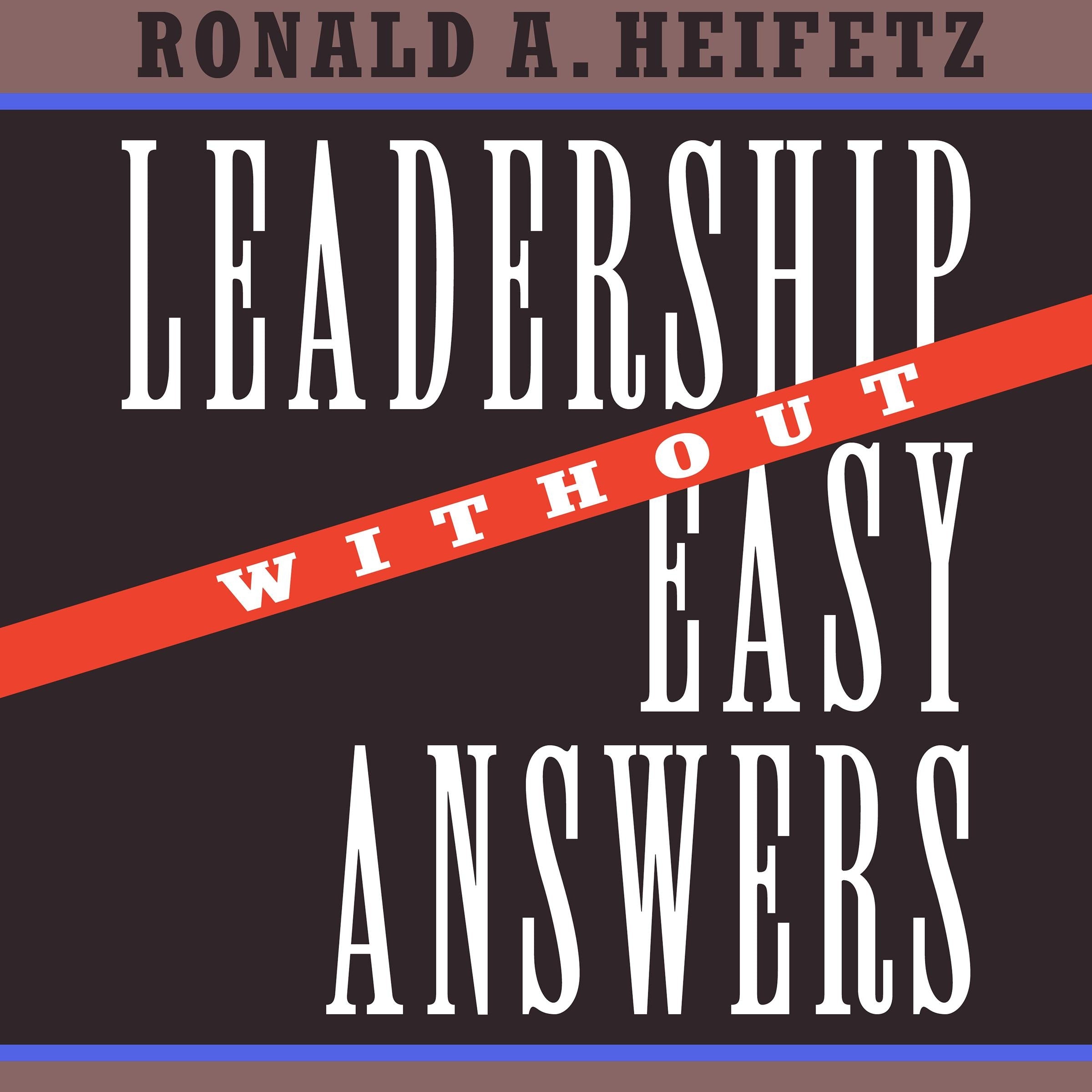 Leadership Without Easy Answers