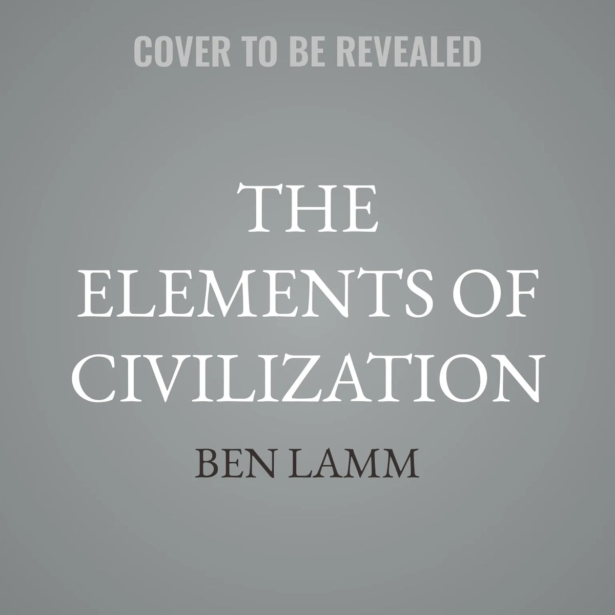 The Elements of Civilization