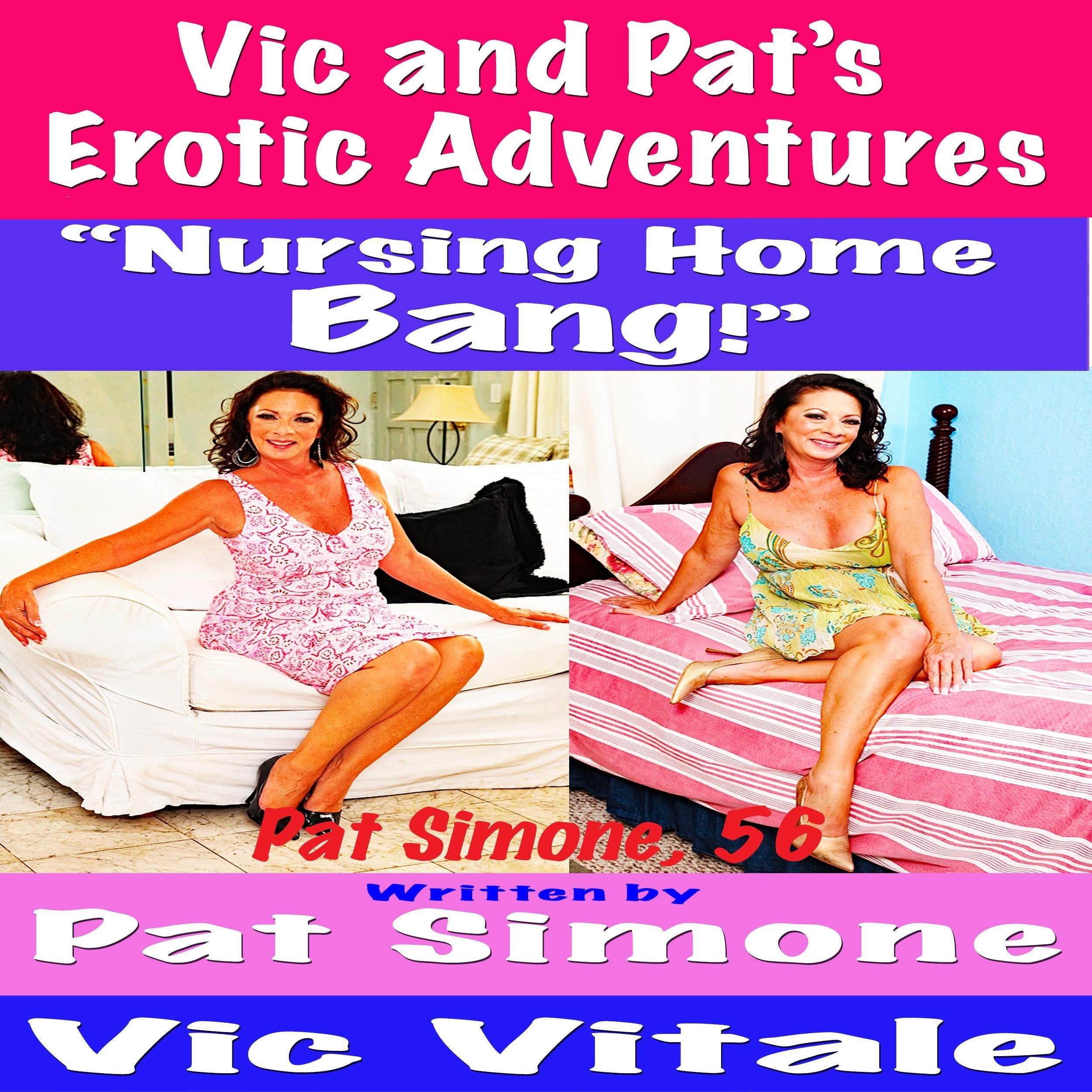 Vic and Pat’s Erotic Adventures “Nursing Home Bang!”