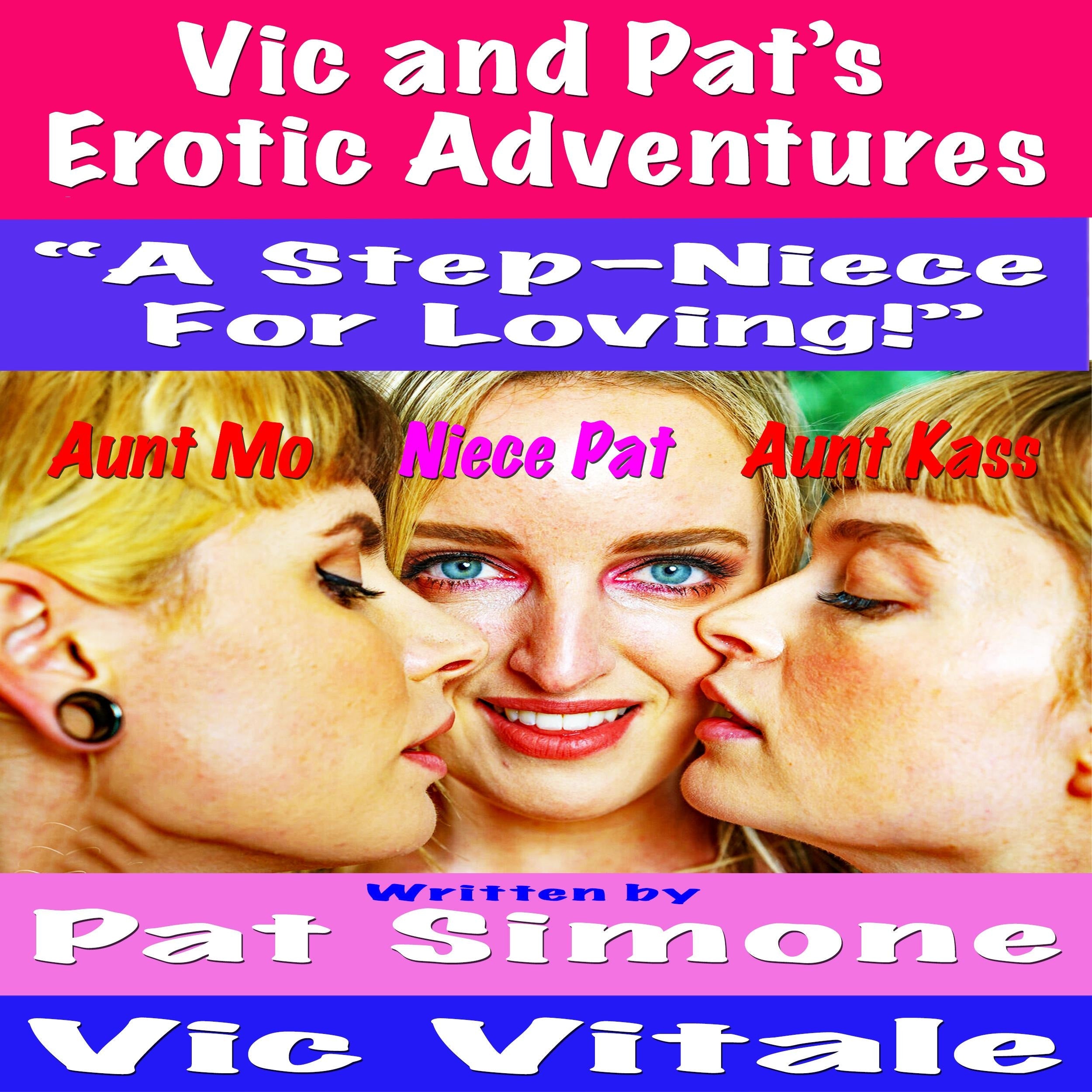 Vic and Pat’s Erotic Adventures “A Step-Niece For Loving!”