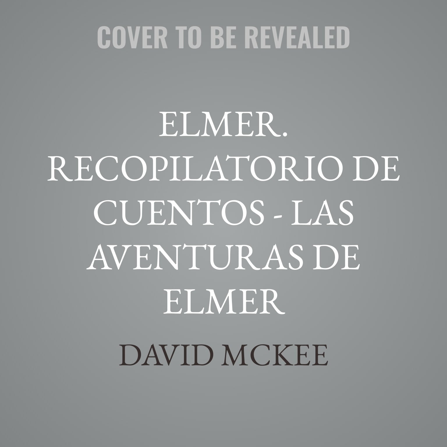 Elmer. Recopilatorio de cuentos - Las aventuras de Elmer (latino)