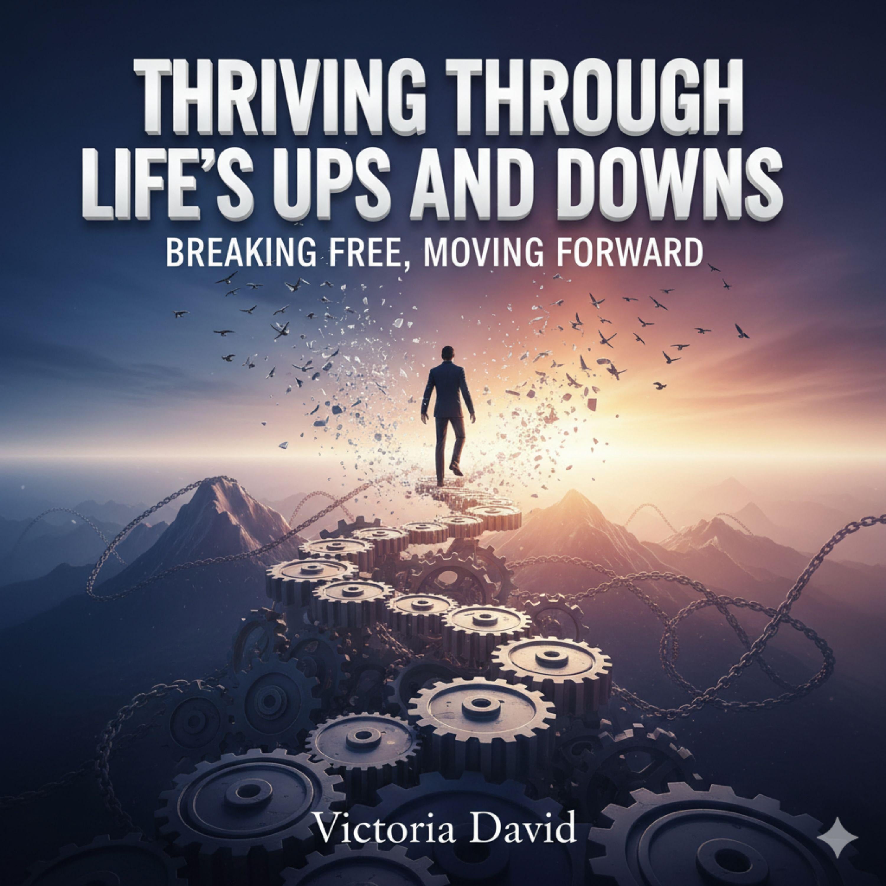 Thriving Through Life’s Ups and Downs