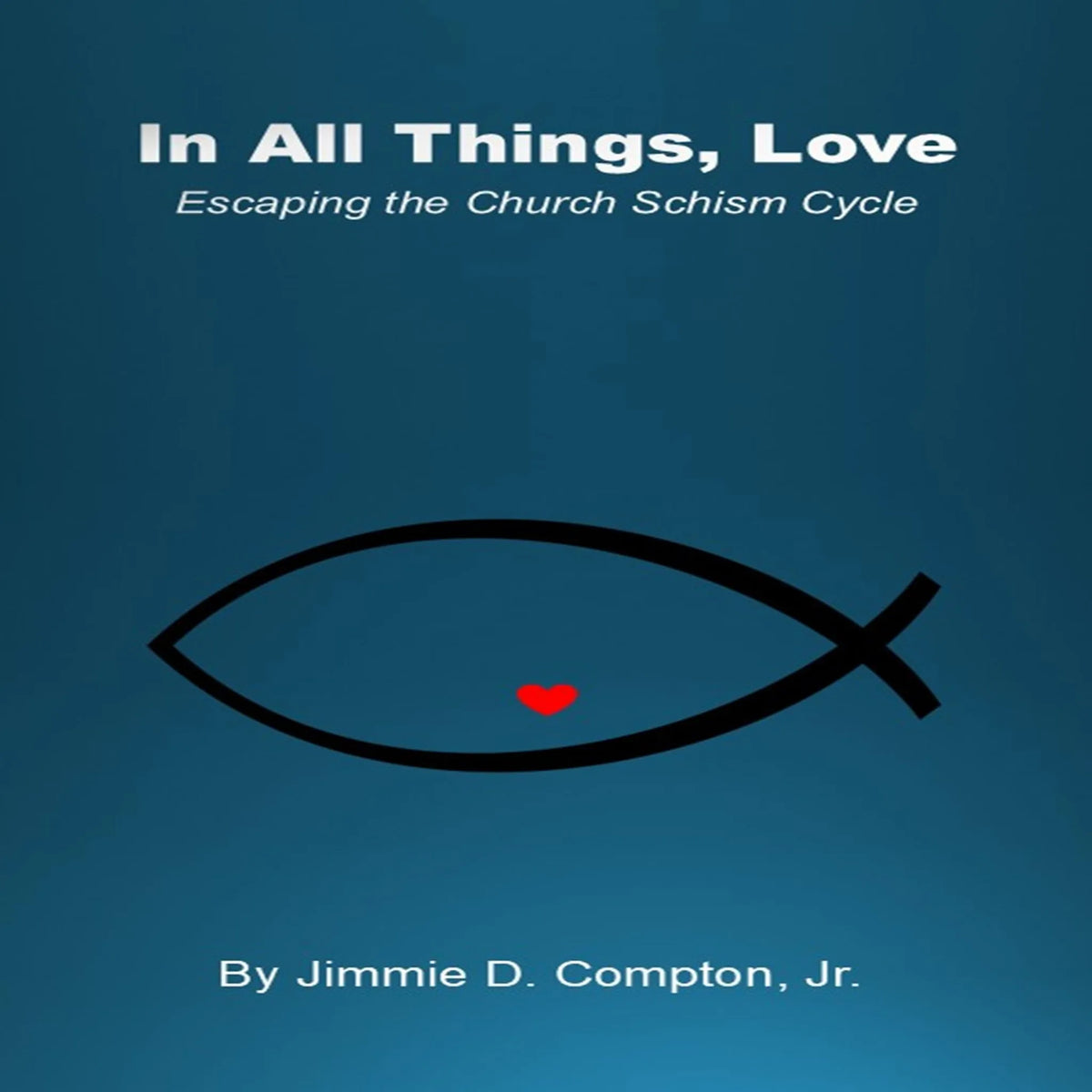 In All Things, Love