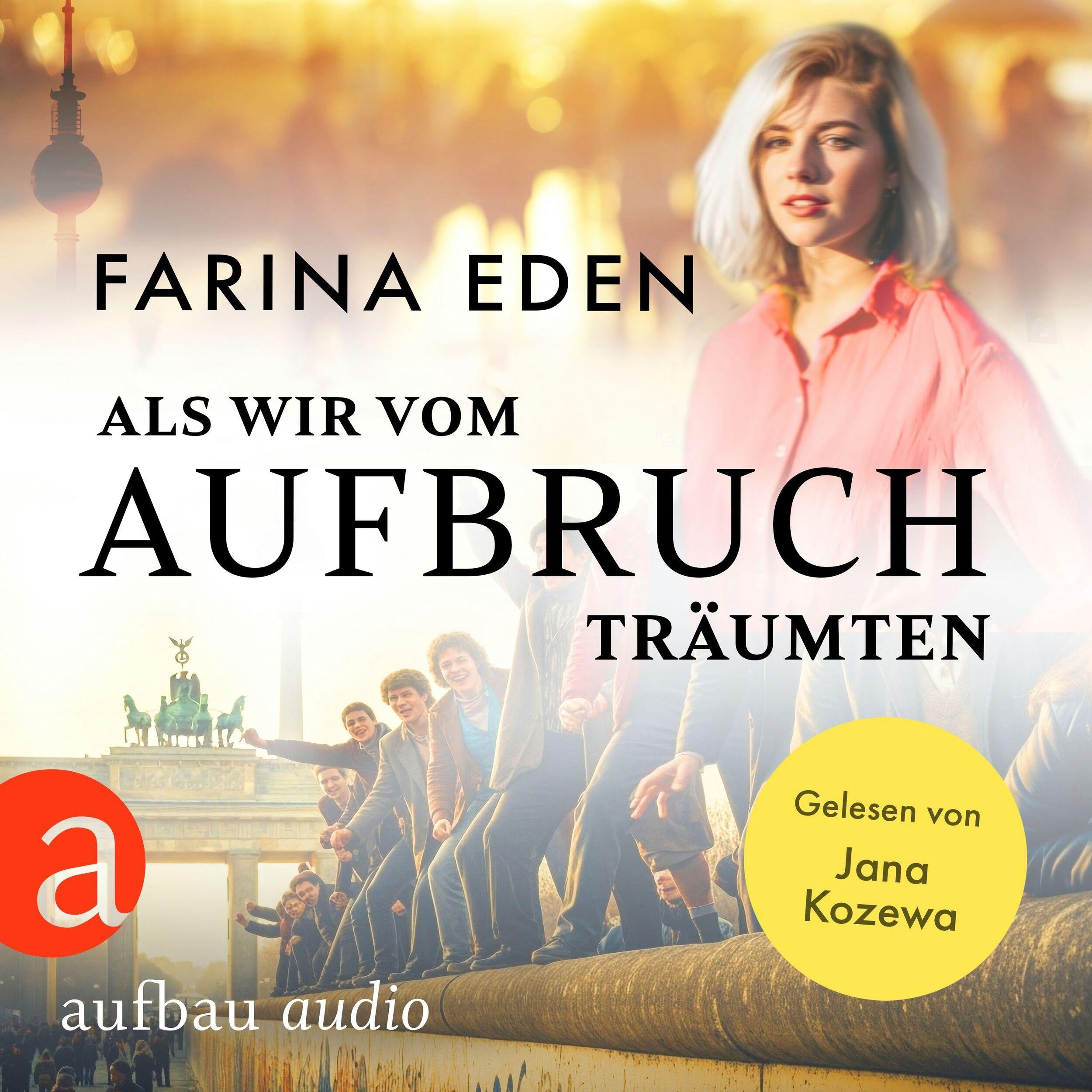 Als wir vom Aufbruch träumten (Ungekürzt)