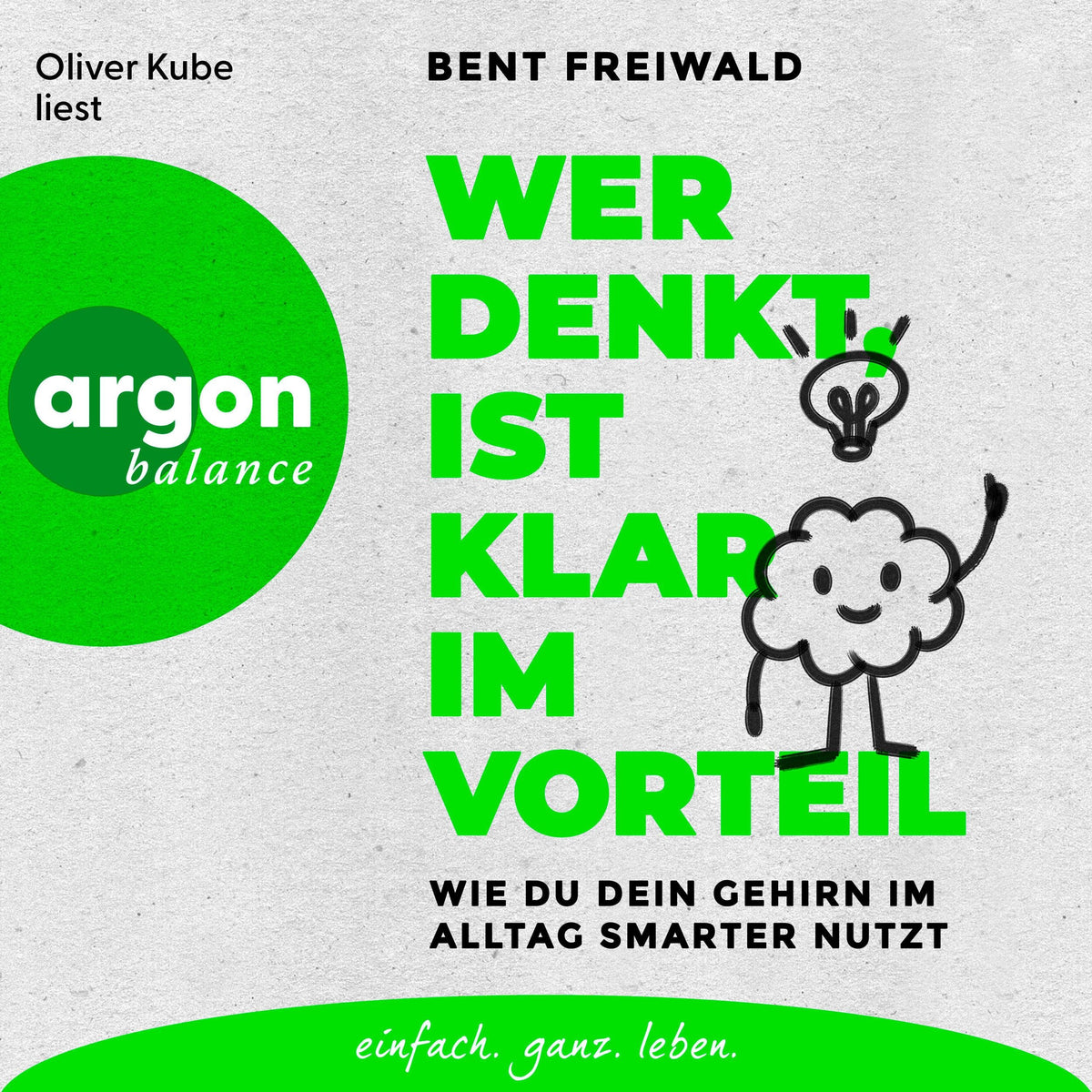 Wer denkt, ist klar im Vorteil - Wie du dein Gehirn im Alltag smarter nutzt (Ungekürzte Lesung)