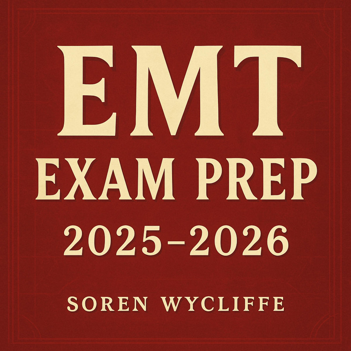 EMT Exam Prep 2025-2026