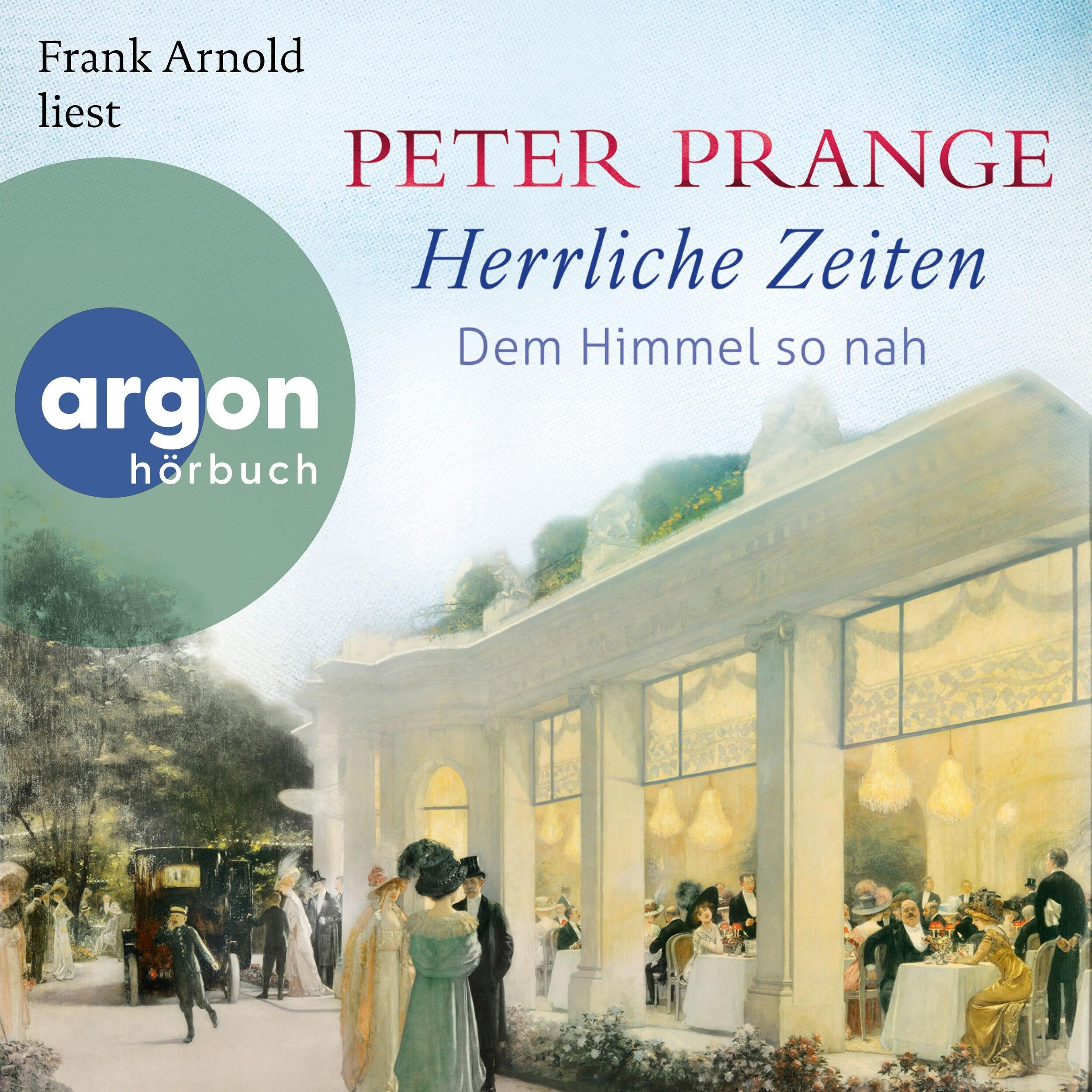 Herrliche Zeiten - Dem Himmel so nah - Herrliche Zeiten, Band 2 (Ungekürzte Lesung)