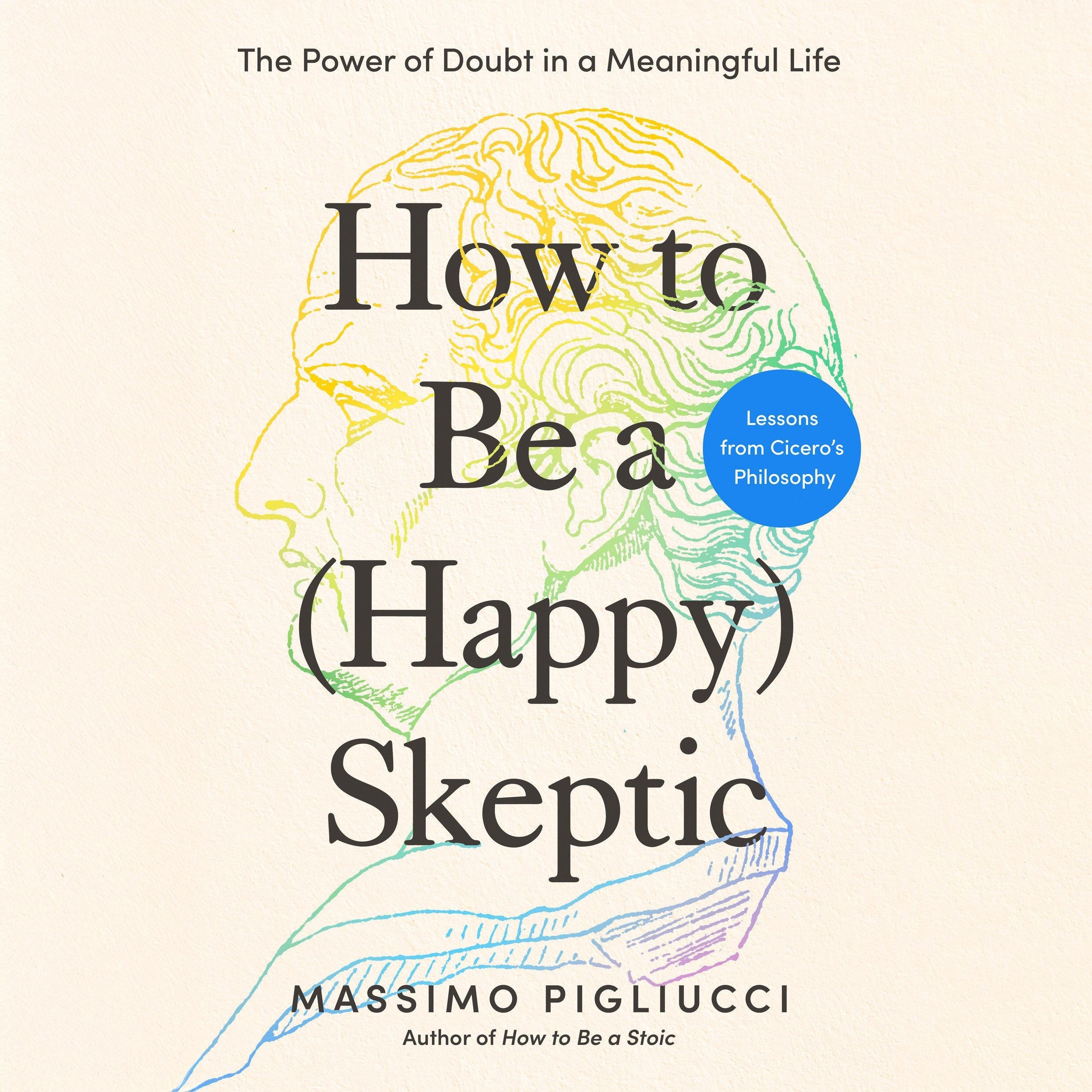How to Be a (Happy) Skeptic