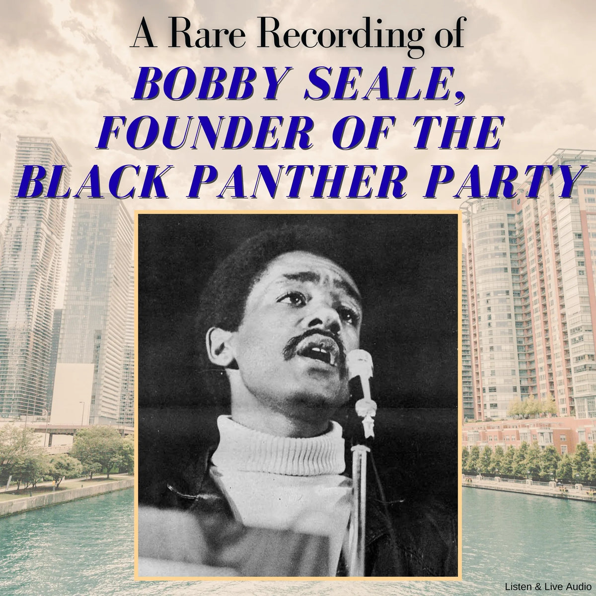 A Rare Recording of Bobby Seale, Founder of the Black Panther Party
