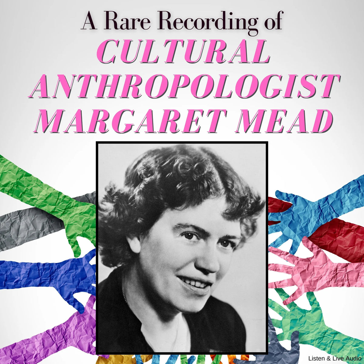 A Rare Recording of Cultural Anthropologist Margaret Mead