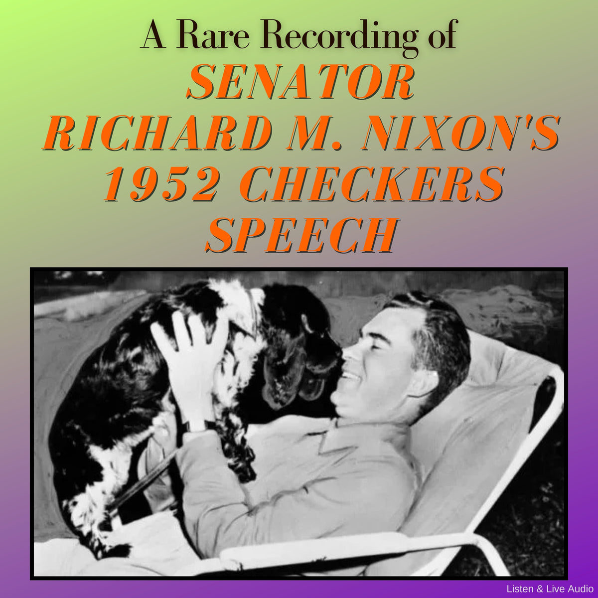A Rare Recording of Senator Richard M. Nixon's 1952 Checkers Speech