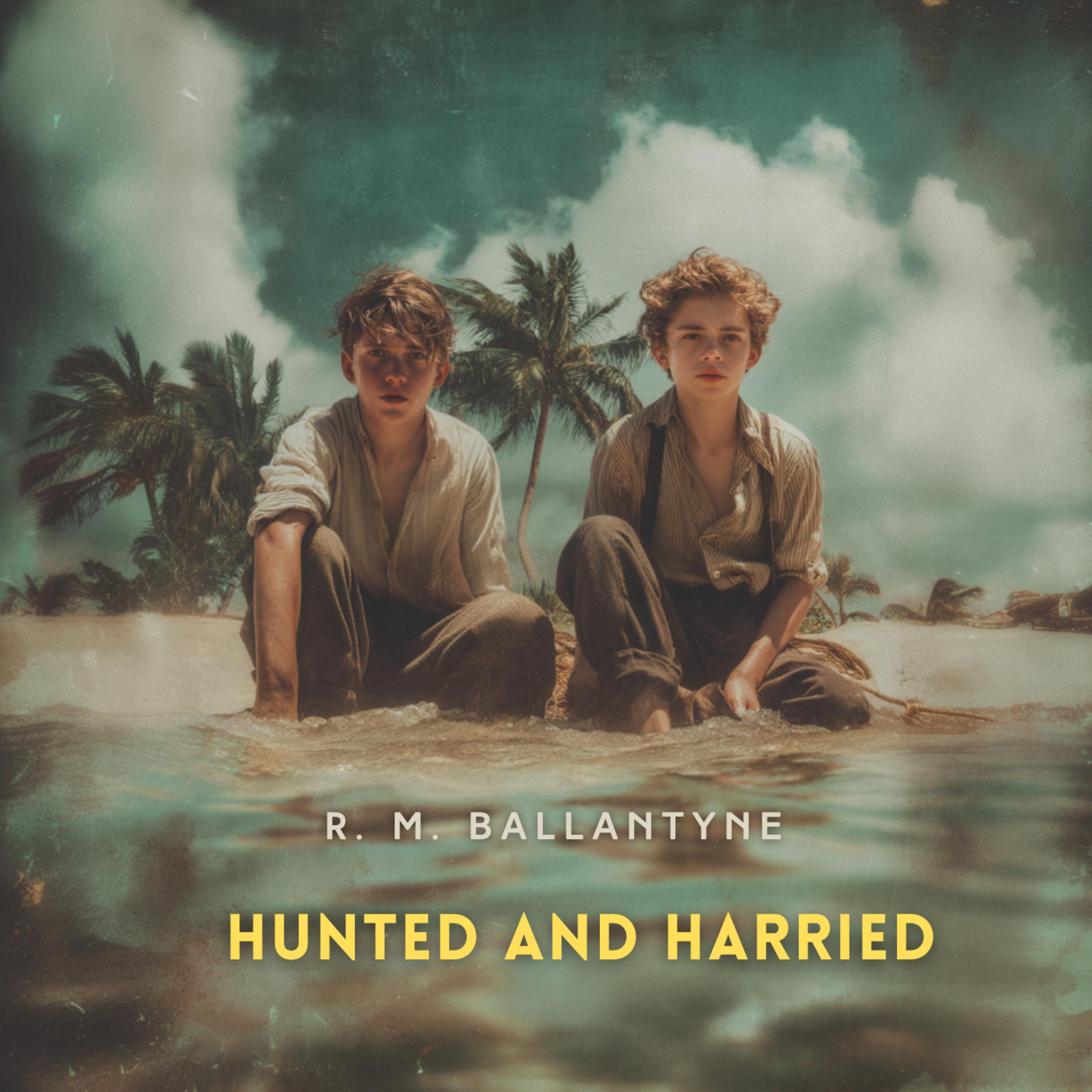 Hunted and Harried